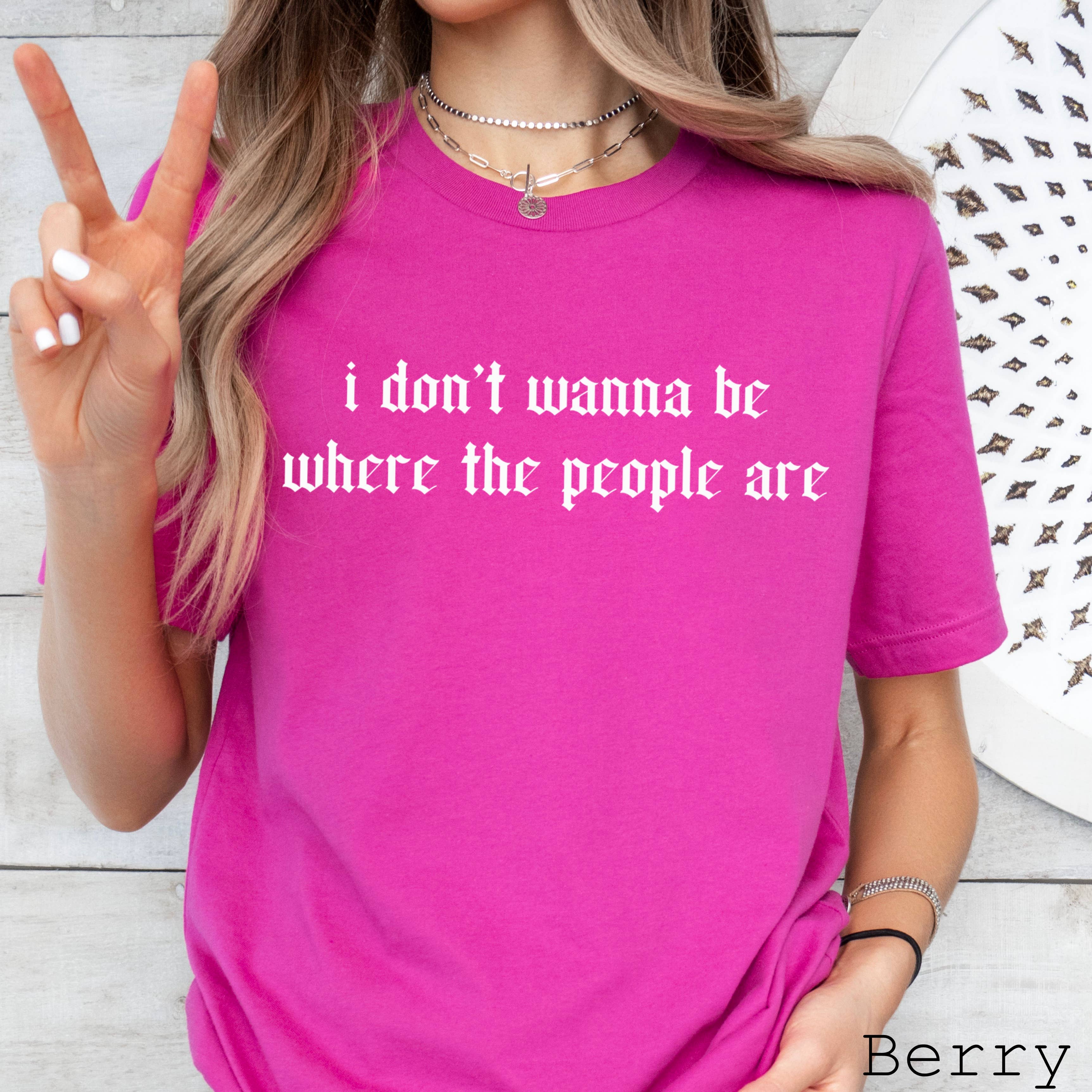 I Don’T Want To Be Where the Graphic Tee  | Bella Canvas Hoodie, Sweatshirt | PodTeesHub.com