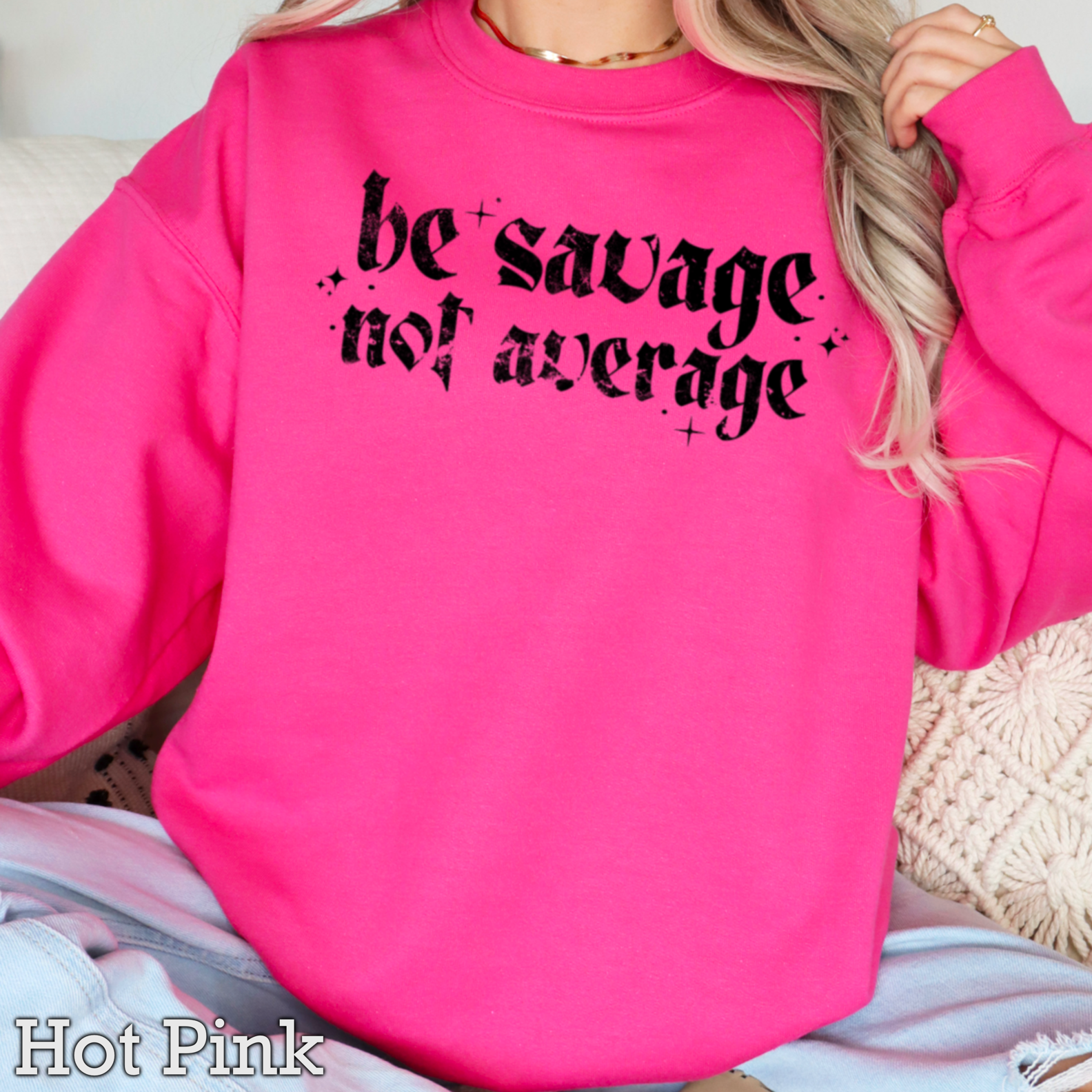 Be Savage Not Average Graphic Sweatshirt|Gildan T-Shirts, Hoodie | PodTeesHub.com