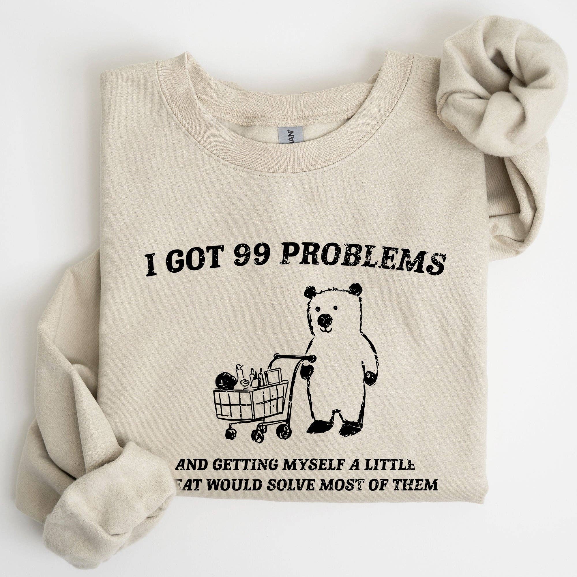 I Got 99 Problems, Snack, Bear, Meme, Funny Sweatshirt T-Shirts, Hoodie | PodTeesHub.com