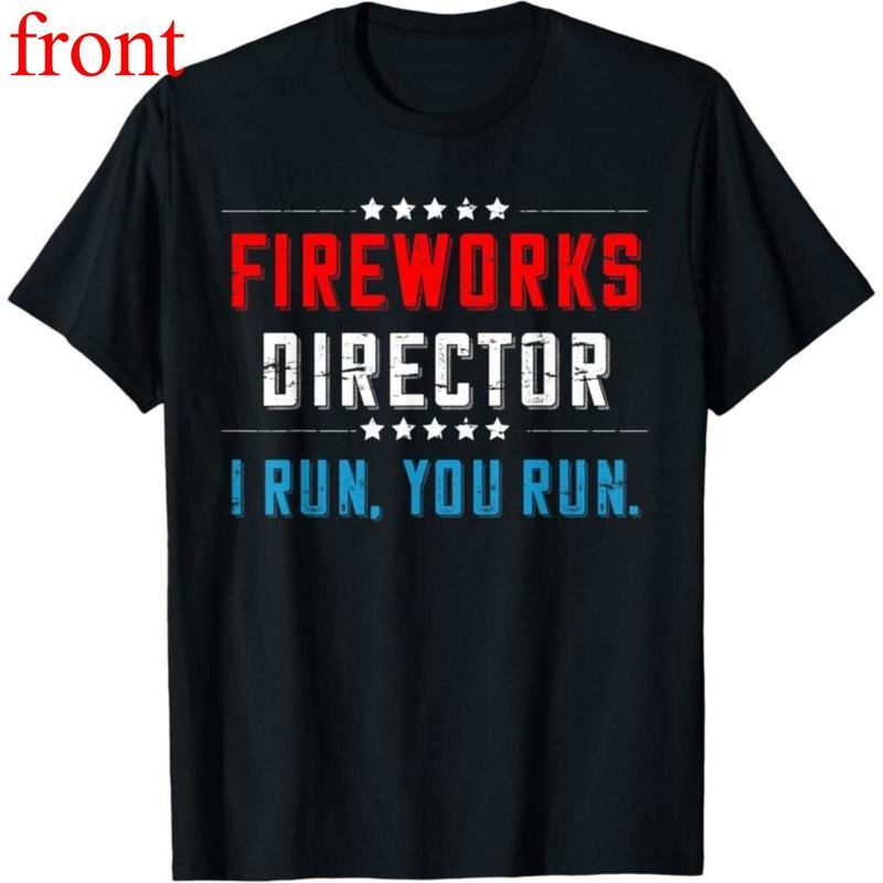 4th Of July Fireworks Director I Run You Run T-Shirt T-Shirt Printed T-shirt Hoodie, Sweatshirt | PodTeesHub.com