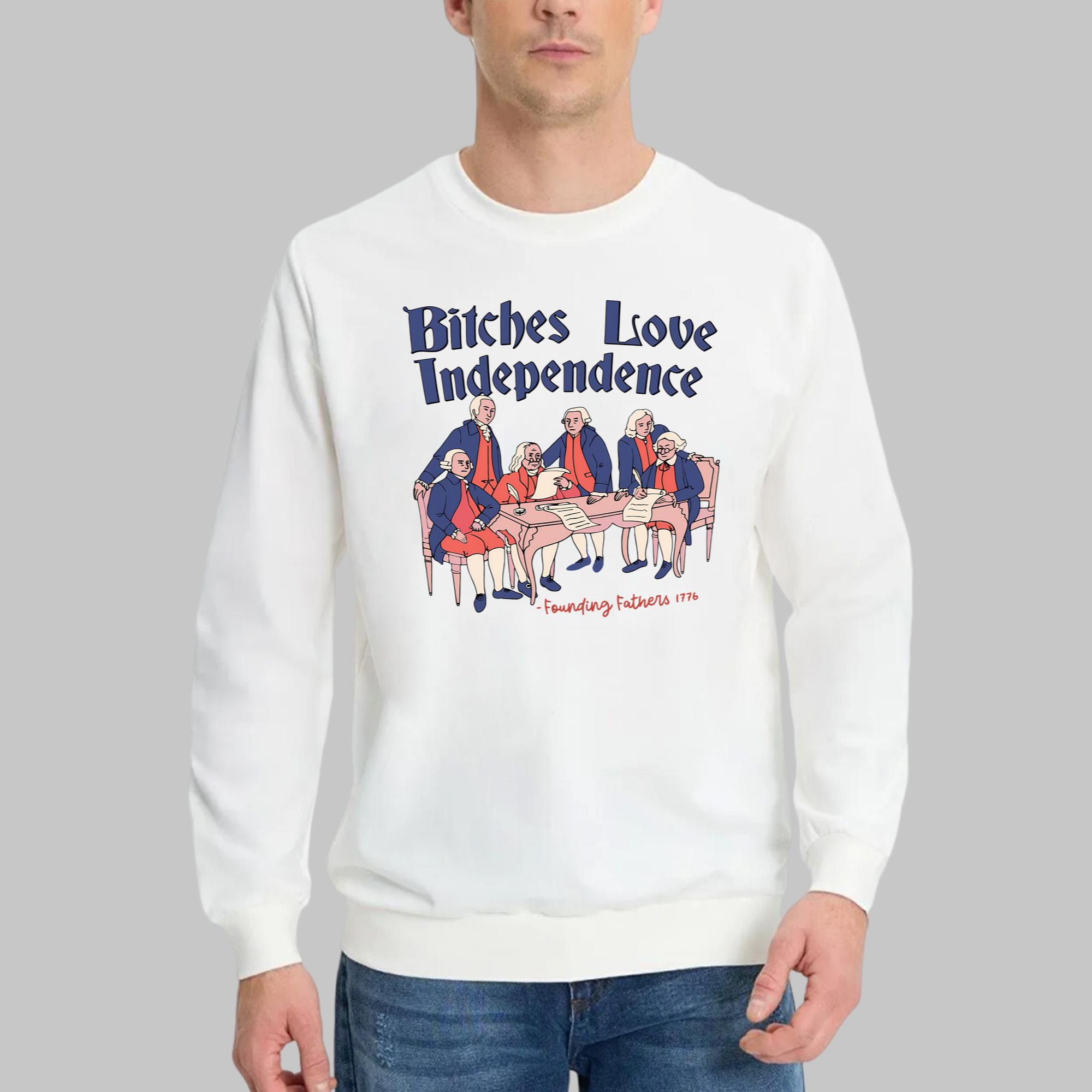 4th Of July Bitches Love Independence Shirt