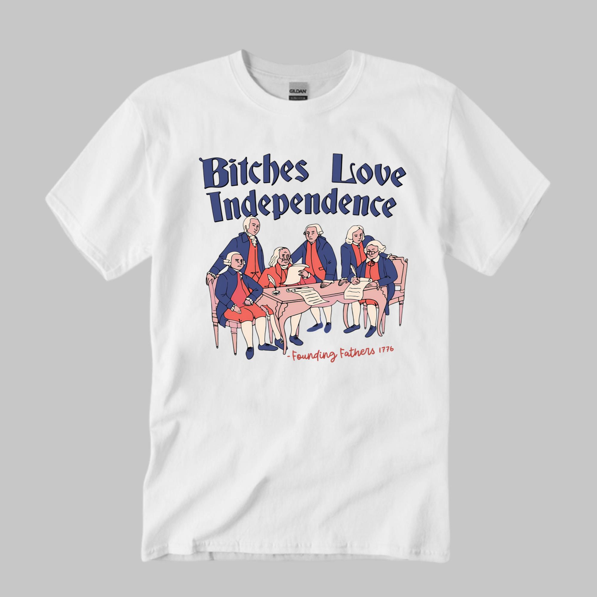 4th Of July Bitches Love Independence Shirt
