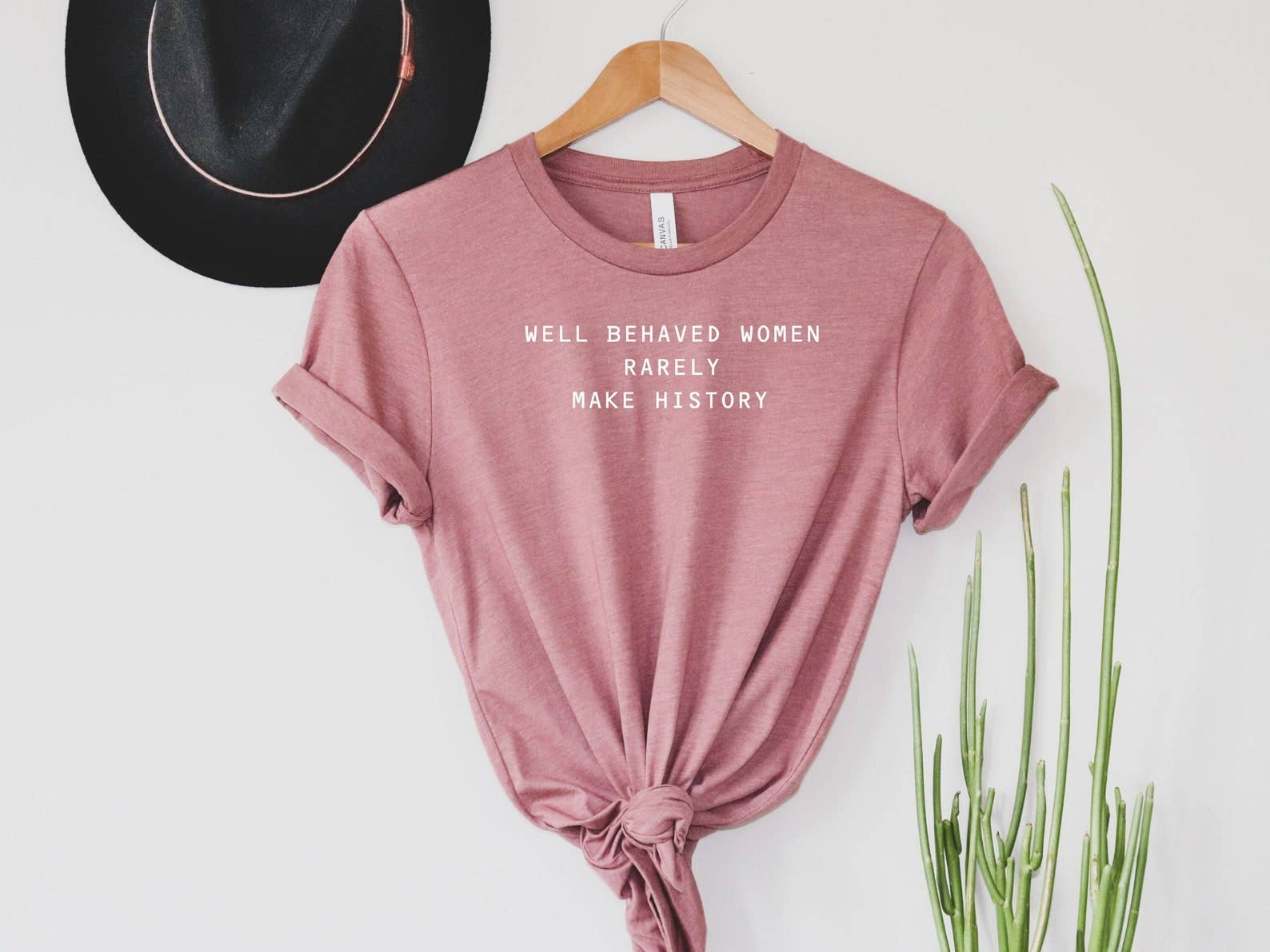Well Behaved Women Rarely Make History T-Shirt Hoodie, Sweatshirt | PodTeesHub.com