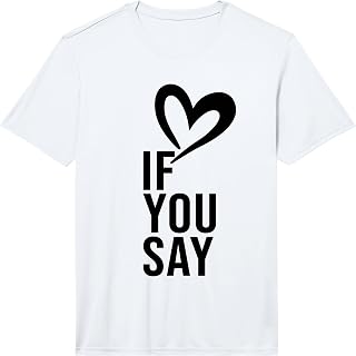 Mens Funny If You Say I Love Heart Red Color for Men Women Performance T-Shirt
