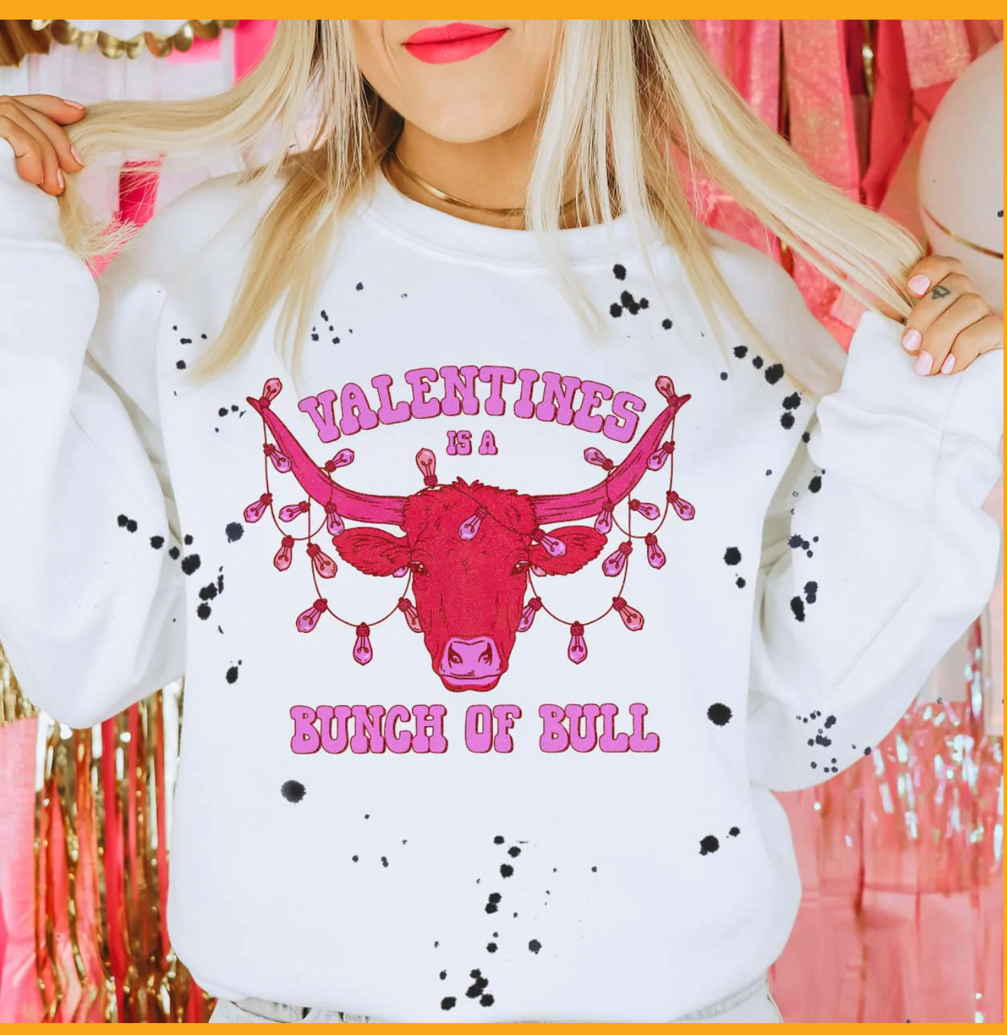 Valentines Is Bull- White Sweatshirt w/ Splatter T-Shirts, Hoodie | PodTeesHub.com
