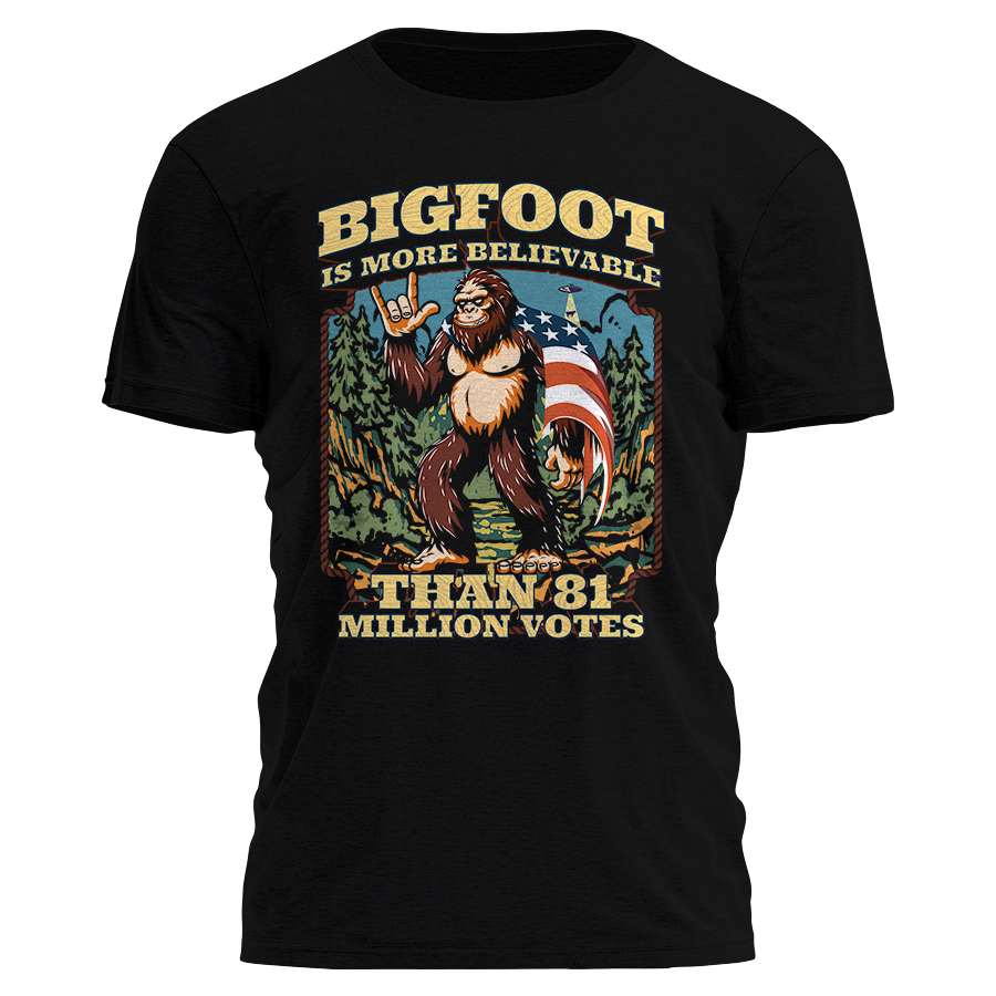 Bigfoot Is More Believable Shirt Tee Hoodie, Sweatshirt | PodTeesHub.com