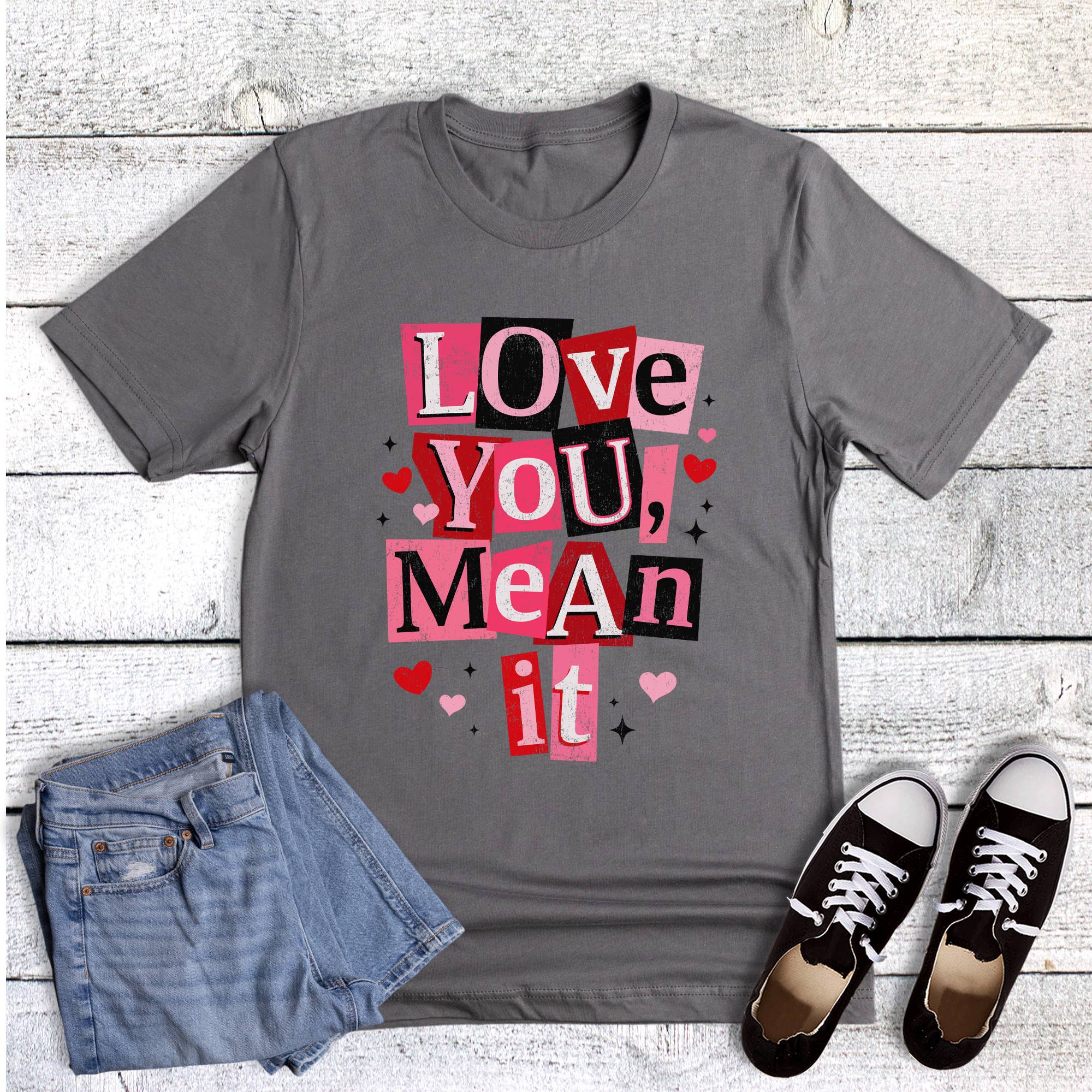 Valentine Love You Mean It Graphic Tee Hoodie, Sweatshirt | PodTeesHub.com