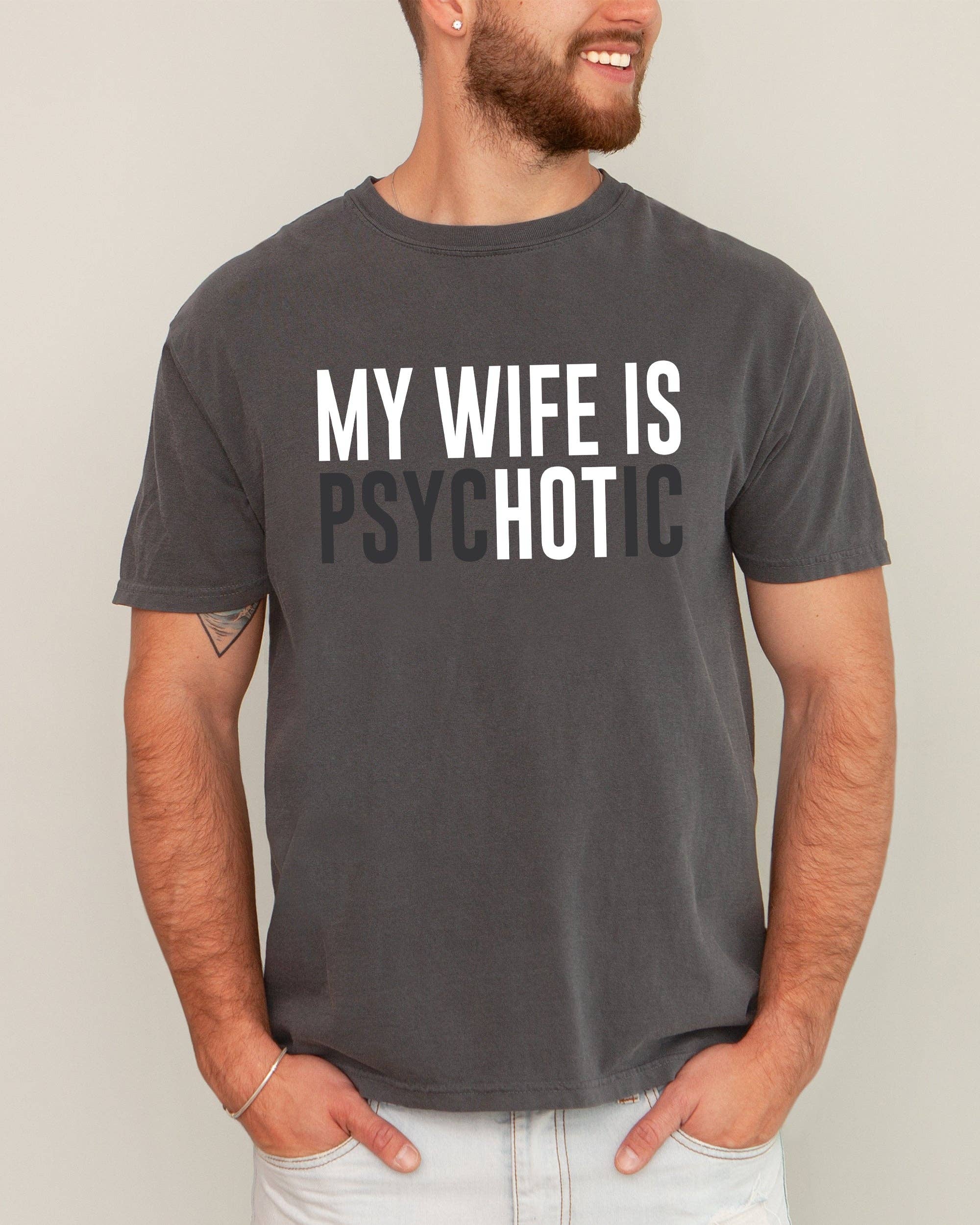 My Wife Is Hot, Psychotic, Married Life, Husband Wife Shirt Hoodie, Sweatshirt | PodTeesHub.com