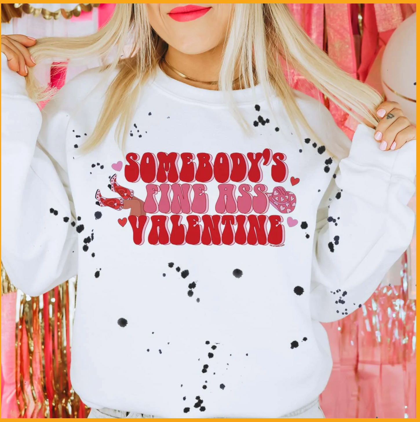 Somebody's Fine Ass Valentines- White Sweatshirt Black Splat T-Shirts, Hoodie | PodTeesHub.com