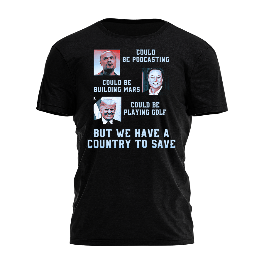 We Have A Country To Save Tee - 3633 Hoodie, Sweatshirt | PodTeesHub.com