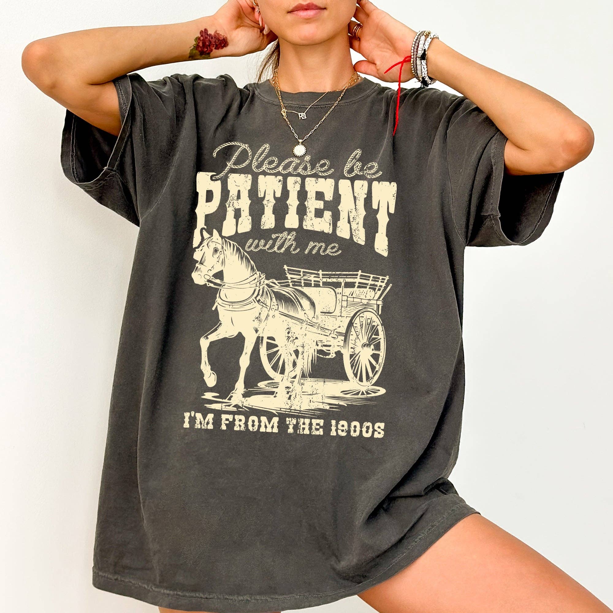 Please Be Patient, 1900s, Horse, Western, Country, Funny, Comfort Colors Tshirt Hoodie, Sweatshirt | PodTeesHub.com