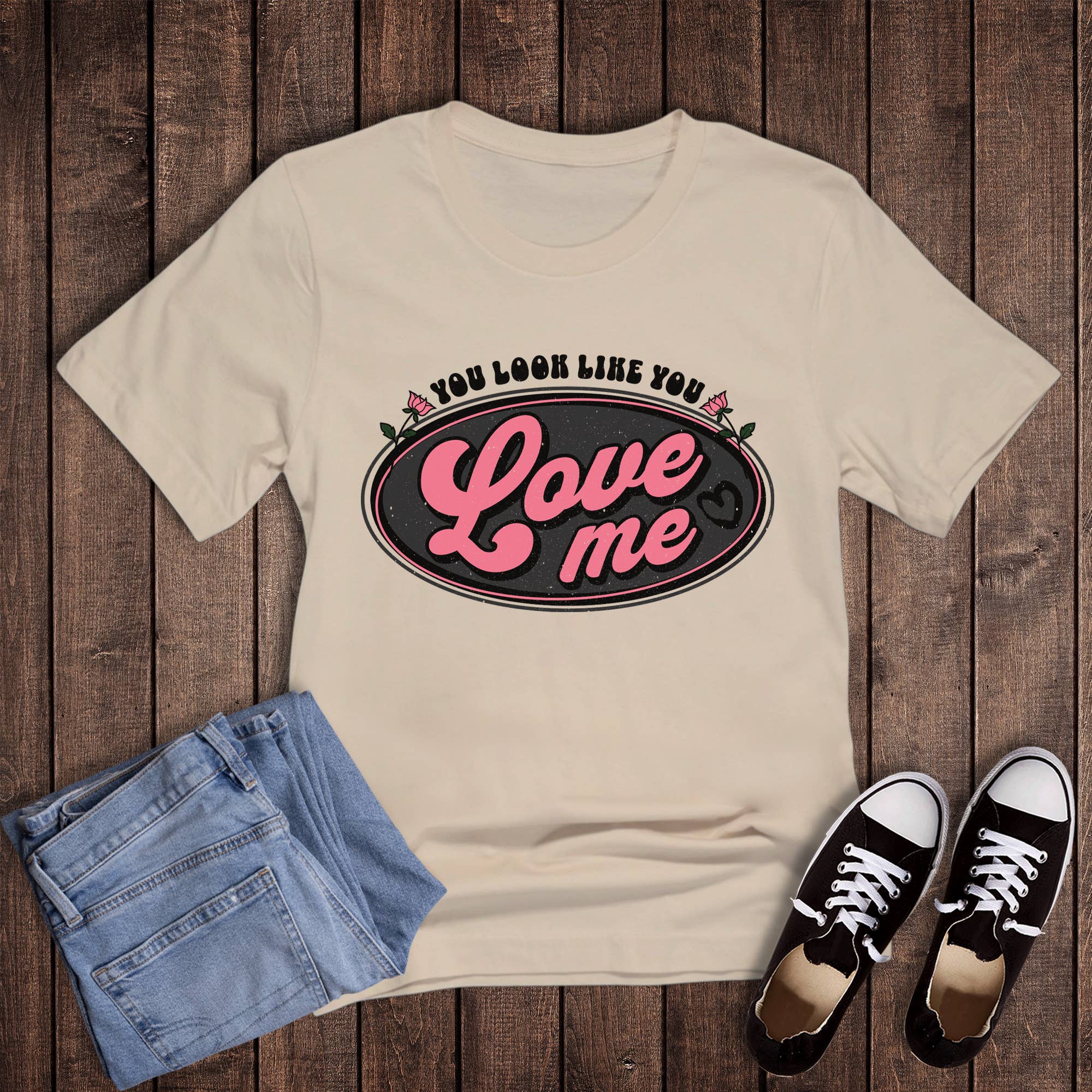 Valentine Look Like You Love Me Graphic Tee Hoodie, Sweatshirt | PodTeesHub.com