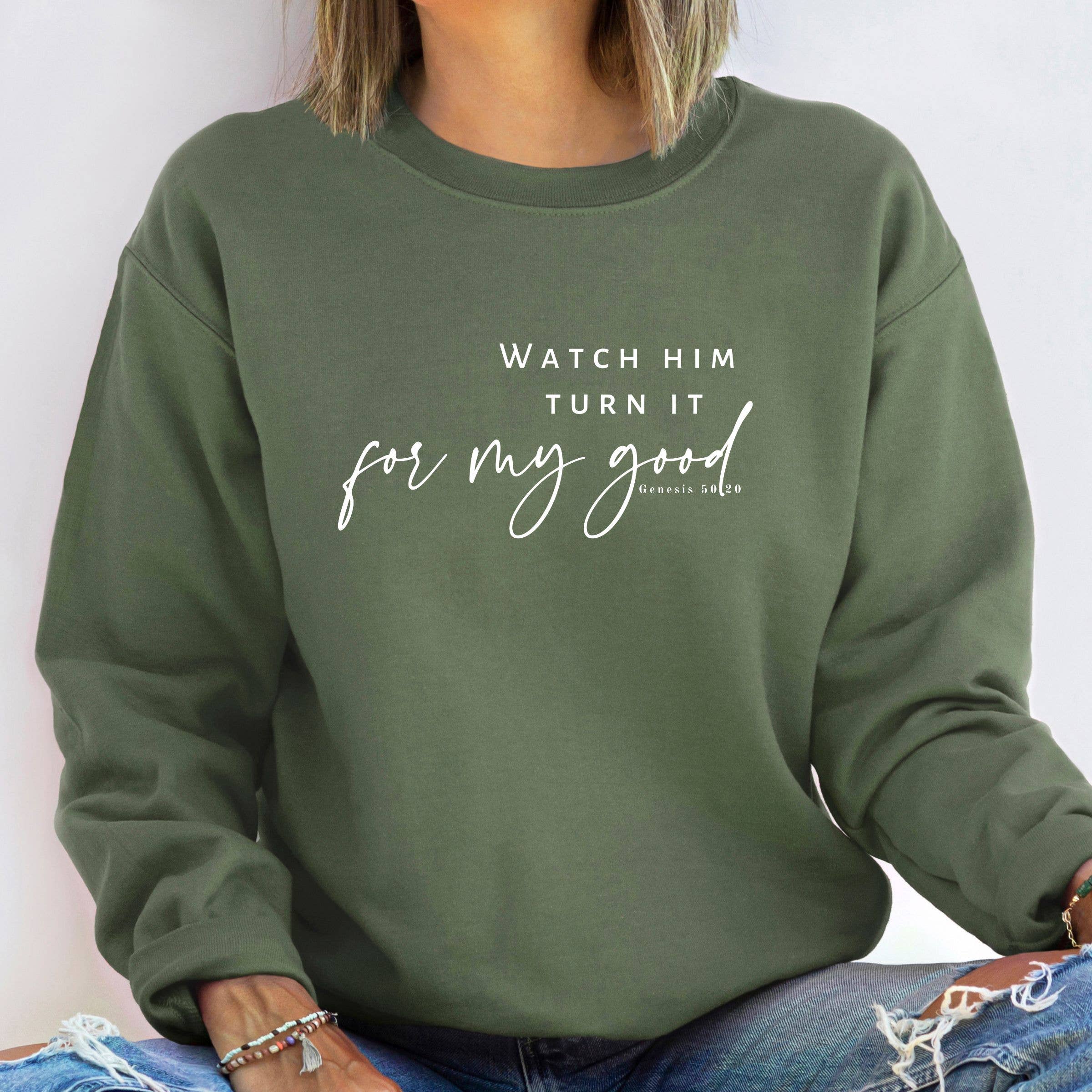 Watch Him Turn It For My Good Christian Graphic Sweatshirt T-Shirts, Hoodie | PodTeesHub.com