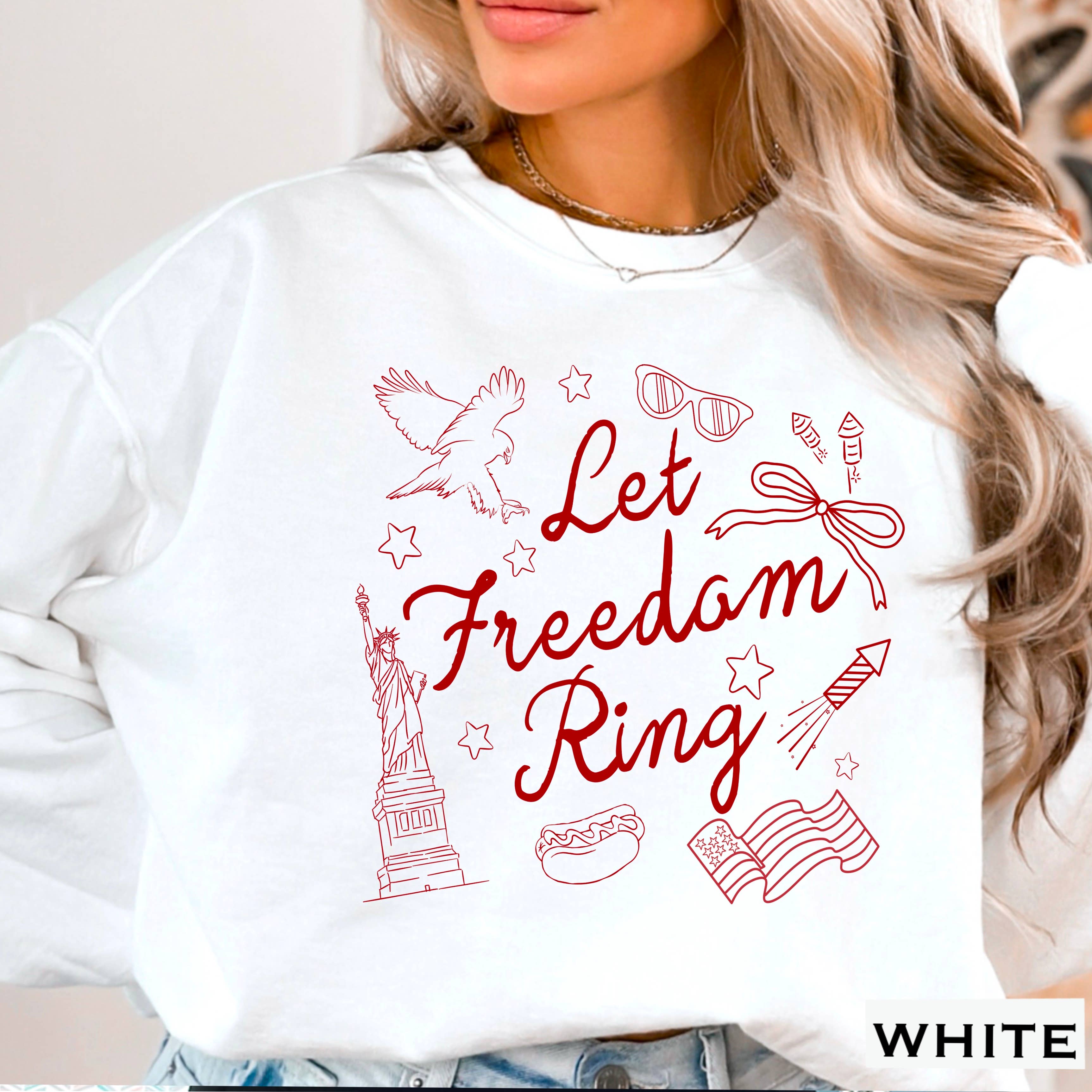 Let Freedom Ring | July 4th Patriotic Sweatshirt T-Shirts, Hoodie | PodTeesHub.com