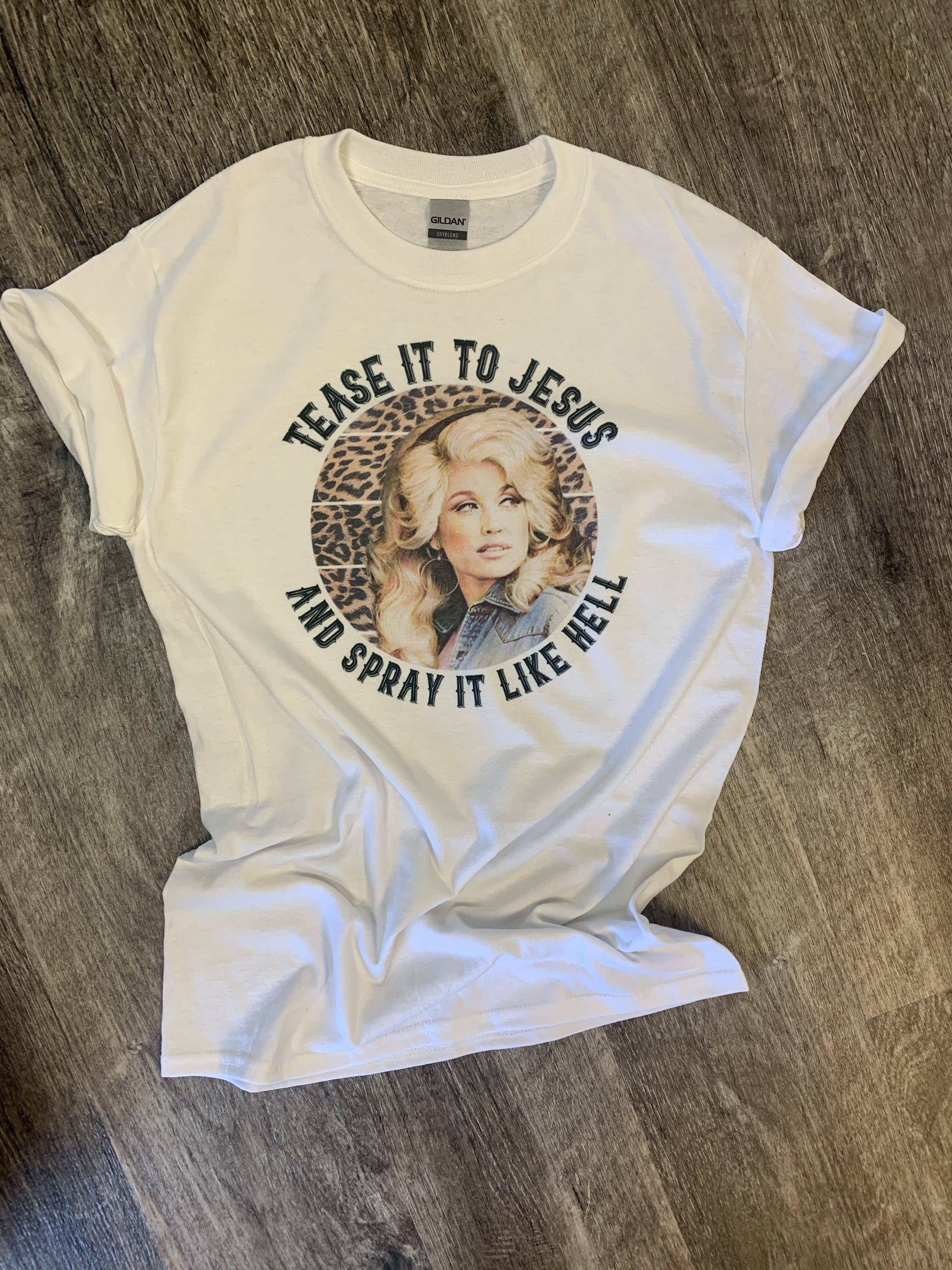 Tease It To Jesus and Spray It Like Hell On White Tee Hoodie, Sweatshirt | PodTeesHub.com