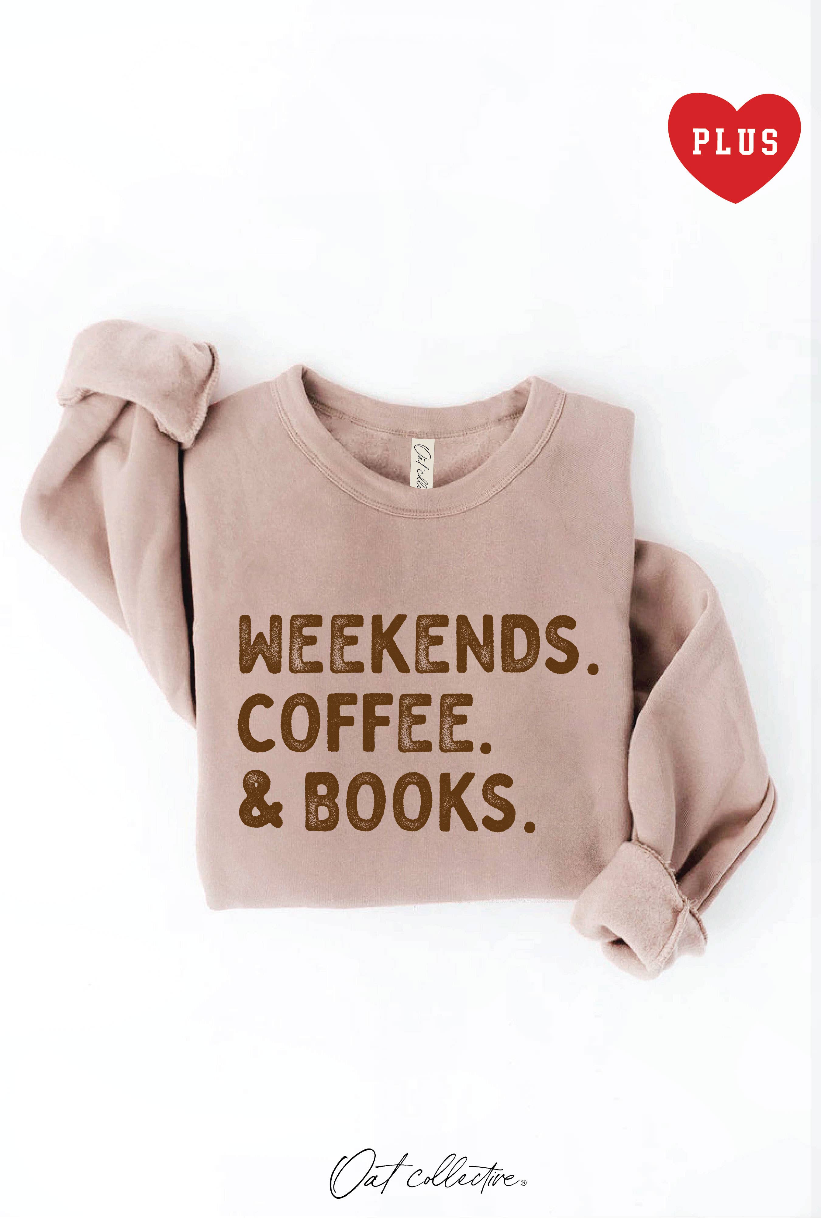 Weekends Coffee and Books Plus Graphic Sweatshirt T-Shirts, Hoodie | PodTeesHub.com