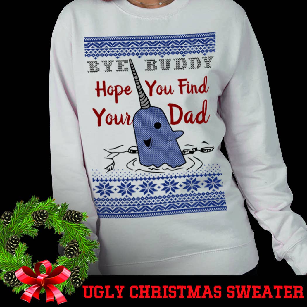Bye Buddy Ugly Christmas Sweater - Elf Sweatshirt T-Shirts, Hoodie | PodTeesHub.com