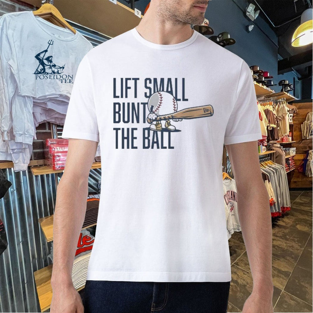 Lift Small Bunt The Ball T-shirt