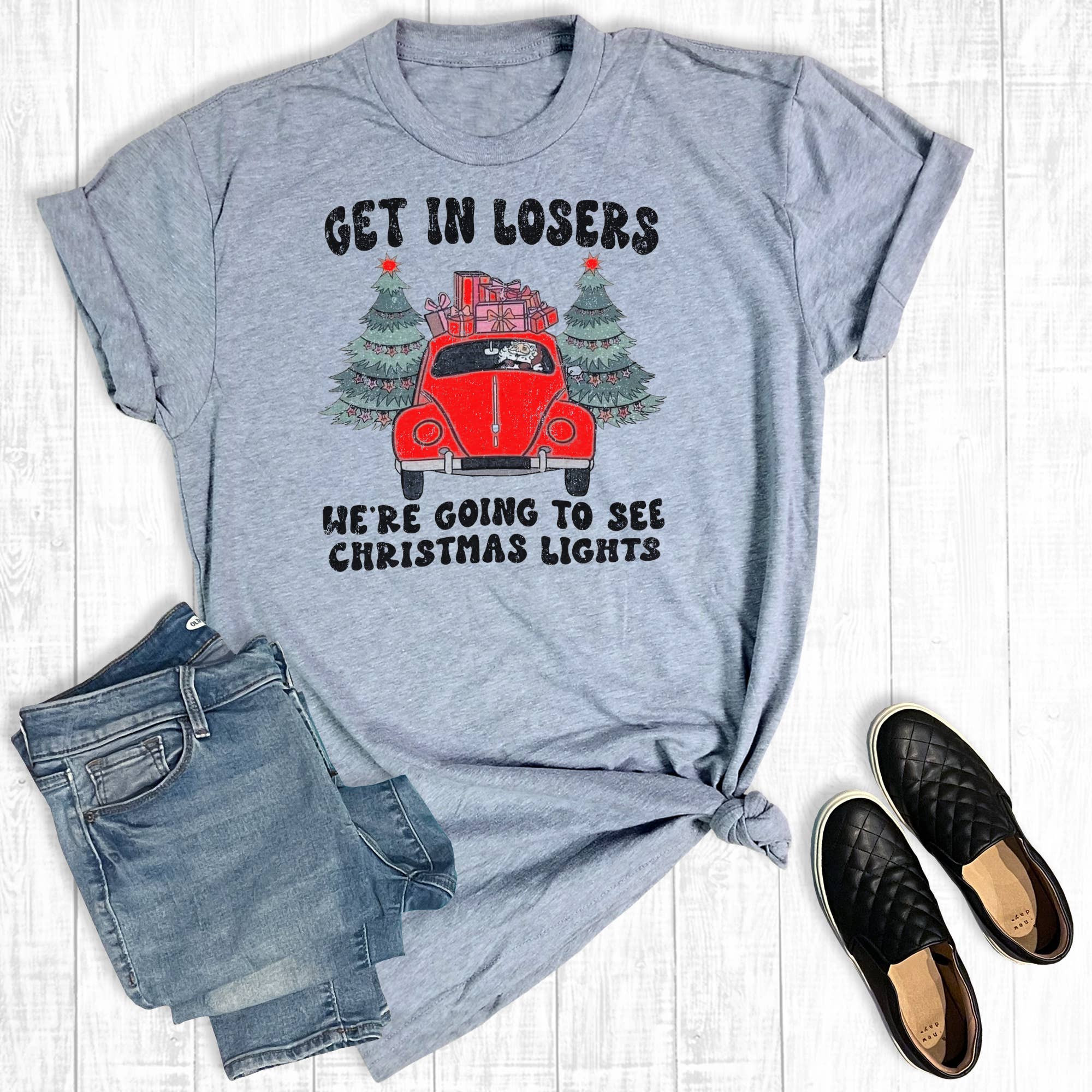 Get in Losers We Are Going To Look At Christmas Lights Tee Hoodie, Sweatshirt | PodTeesHub.com