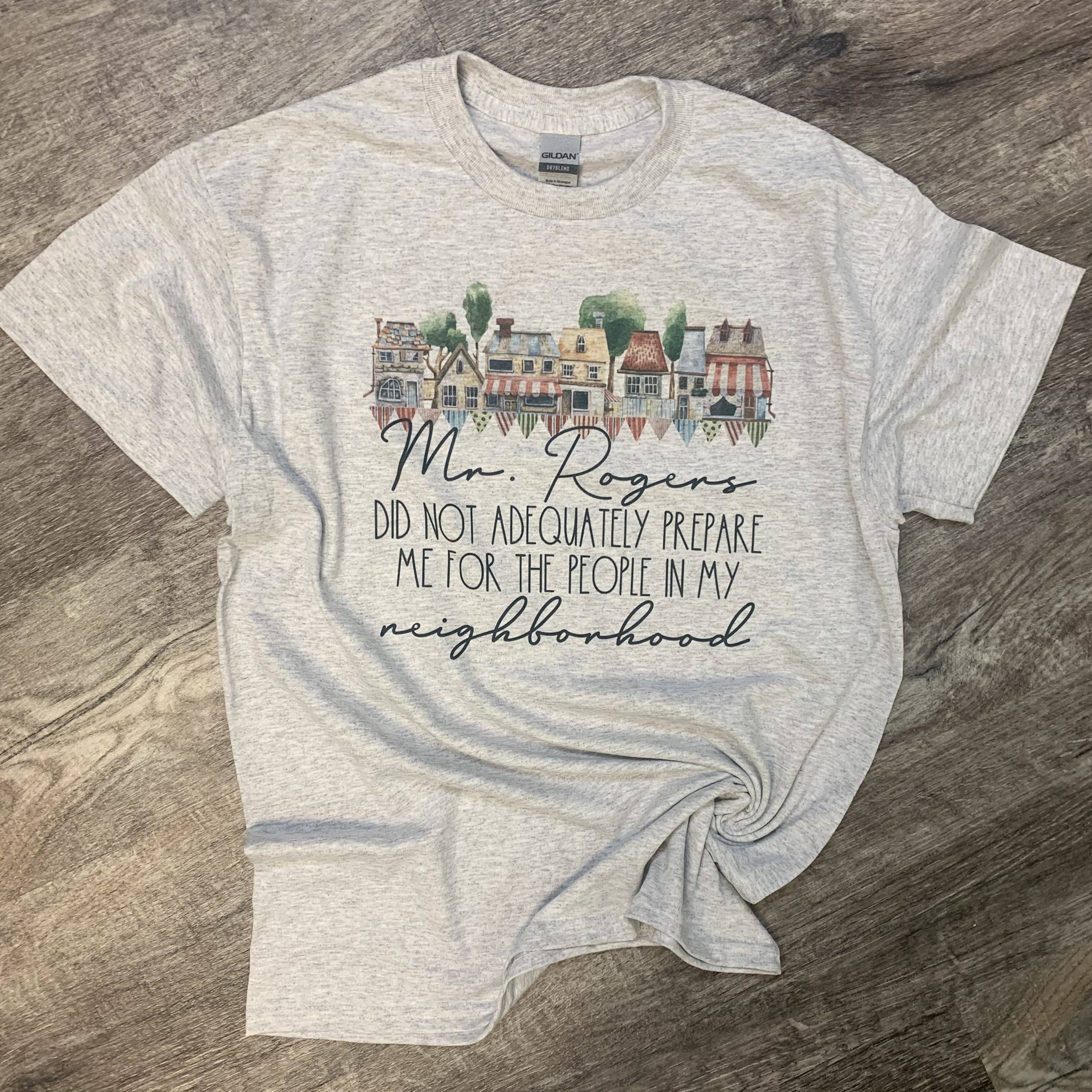 Mr. Rogers Did Not Adequately Prepare Me On Ash Gray Tee Hoodie, Sweatshirt | PodTeesHub.com