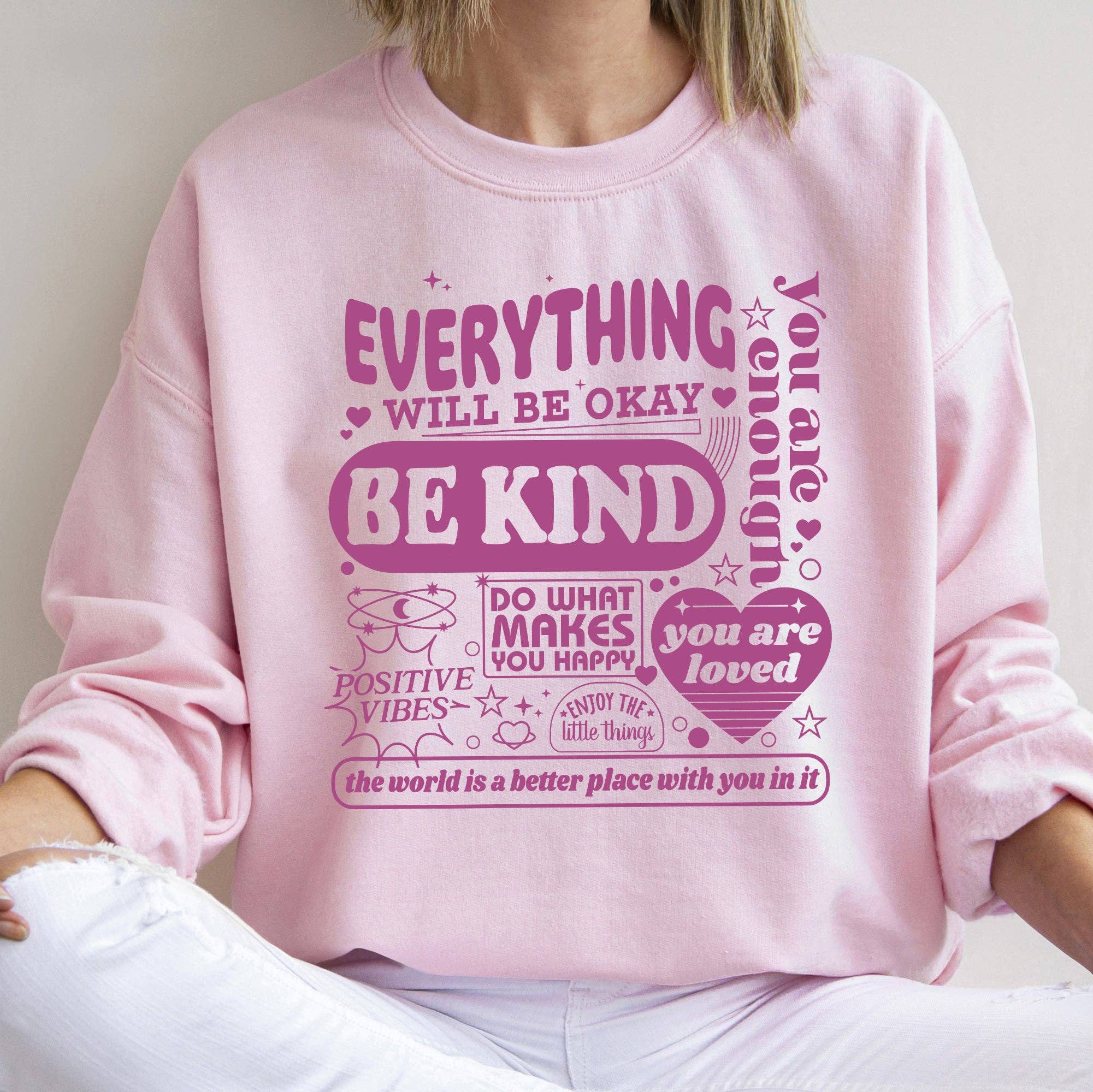Everything Will Be Okay, Positivity, Kindness, Mental Health, Sweatshirt T-Shirts, Hoodie | PodTeesHub.com