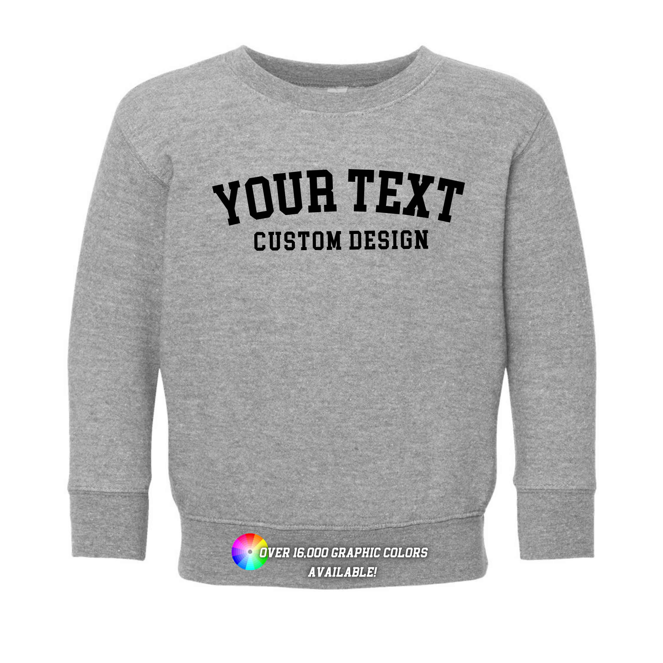 Custom Branded Toddler Sweatshirt Any Design or Text Graphic T-Shirts, Hoodie | PodTeesHub.com