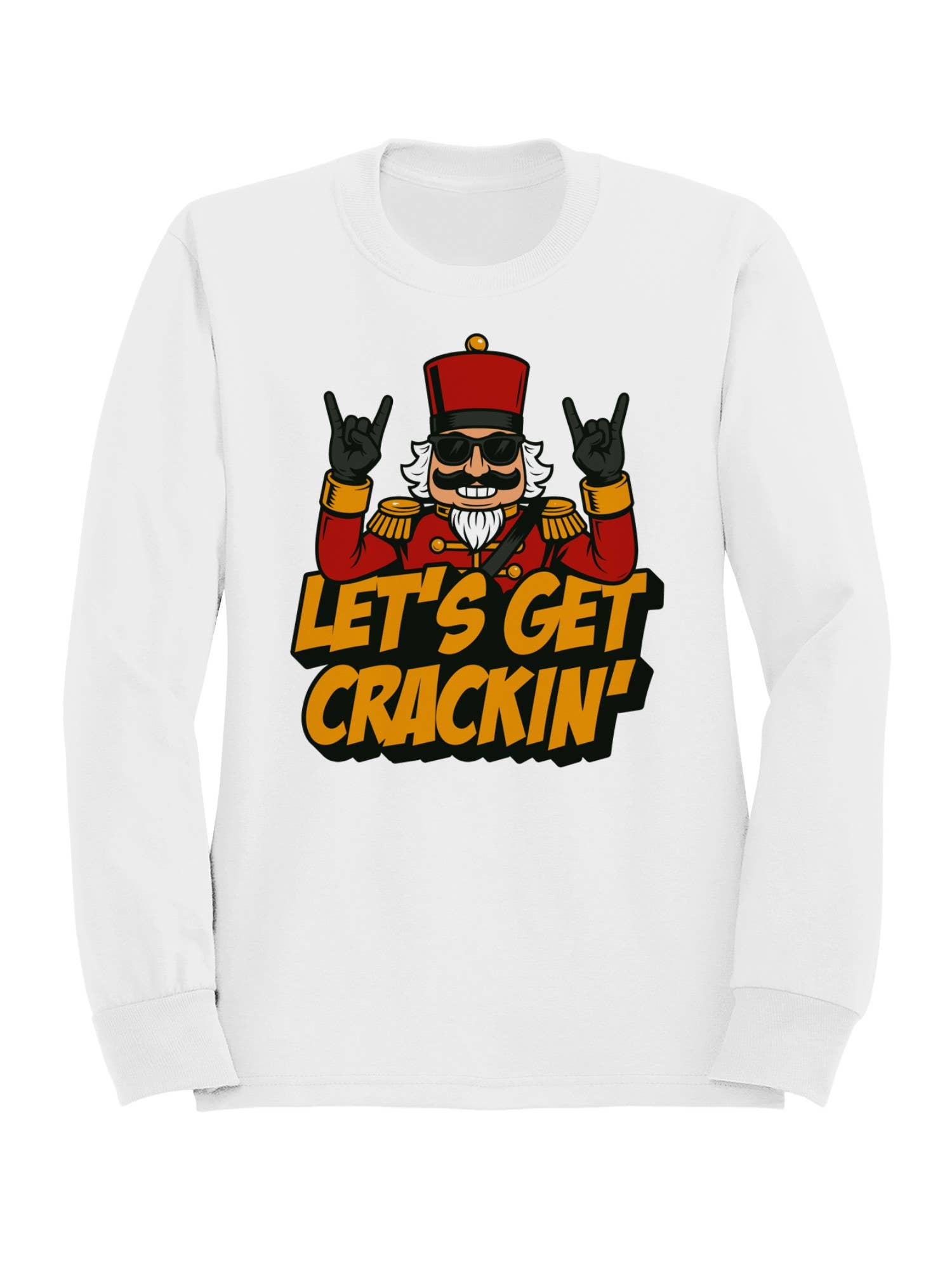 Rockin' Nutcracker: Let's Get Crackin Women's Sweatshirt T-Shirts, Hoodie | PodTeesHub.com