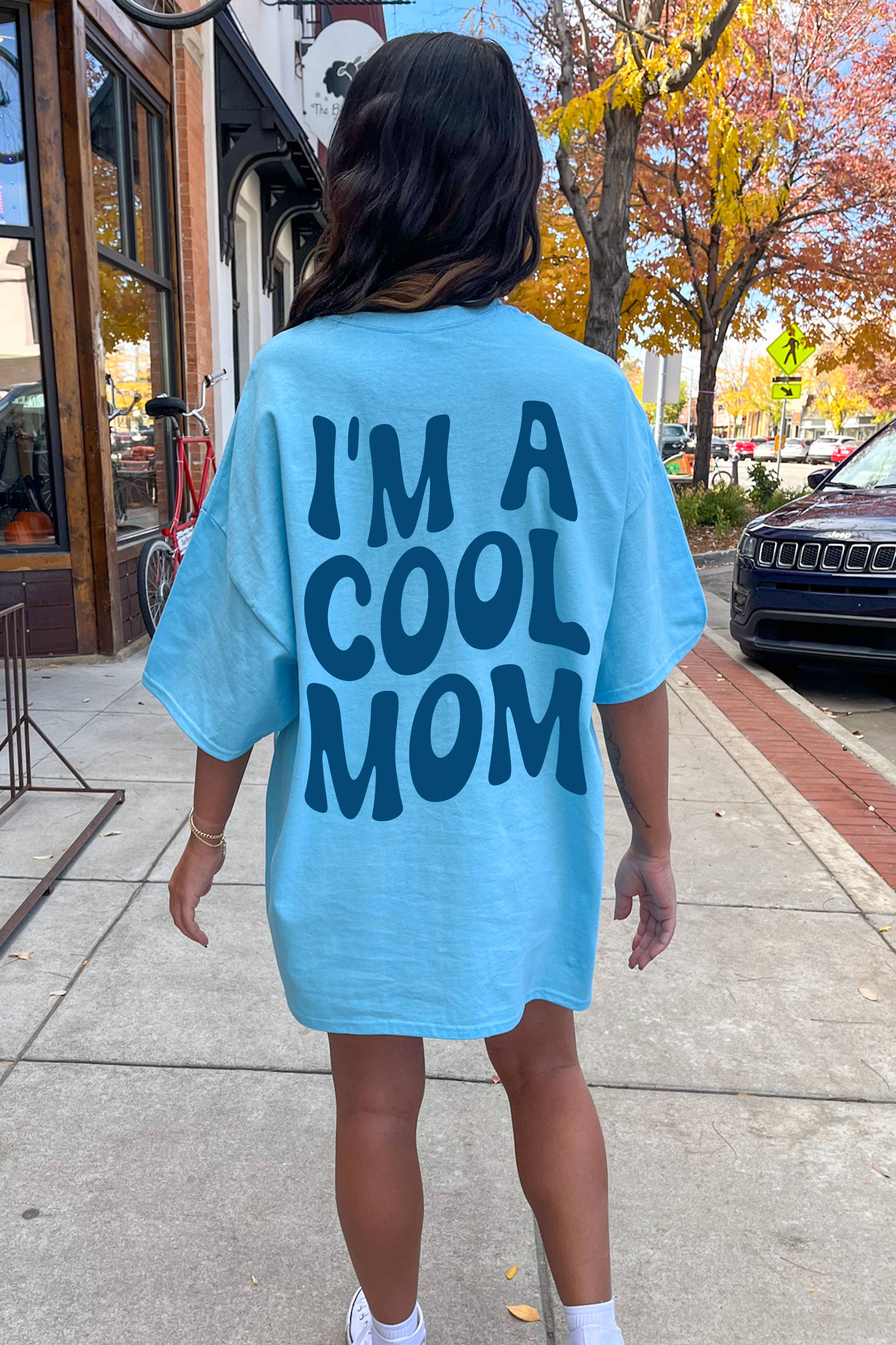 I'm A Cool Mom - Blue Women's Graphic T-Shirt Hoodie, Sweatshirt | PodTeesHub.com