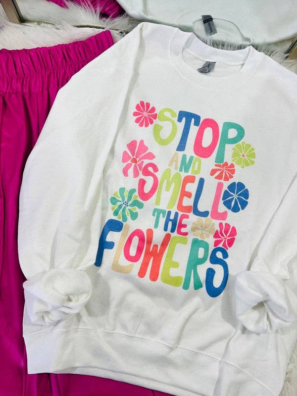 Stop and Smell the Flowers Colorful Sweatshirt T-Shirts, Hoodie | PodTeesHub.com