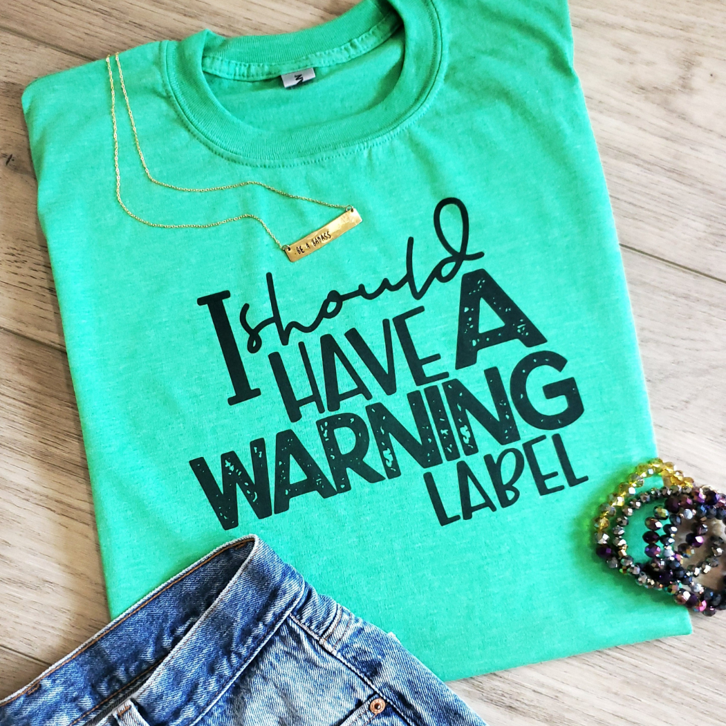 I Should Have A Warning Label Graphic Tee Hoodie, Sweatshirt | PodTeesHub.com