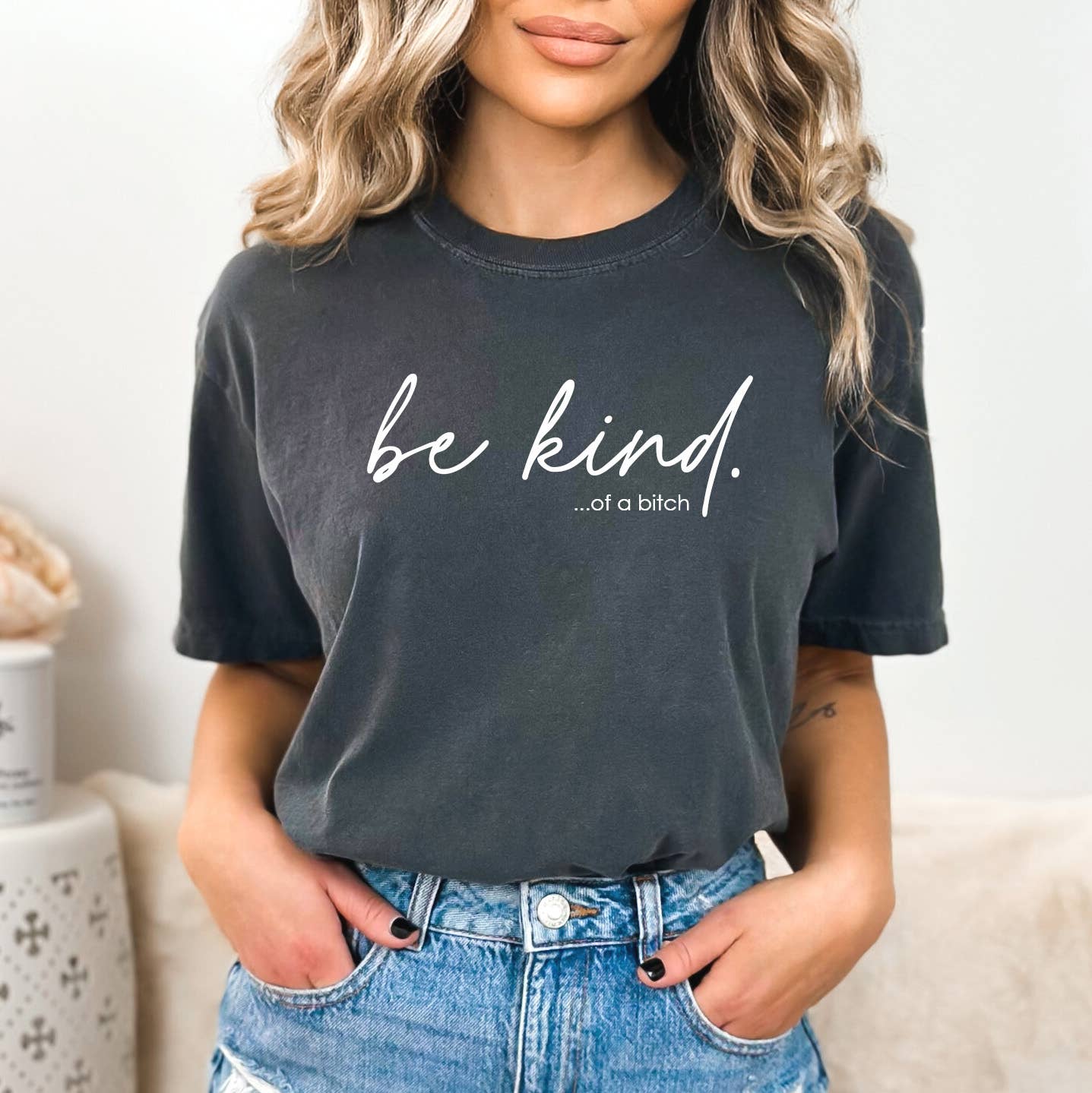Be Kind of A Bitch, Funny Graphic Tee, Funny Shirt, Funny Hoodie, Sweatshirt | PodTeesHub.com
