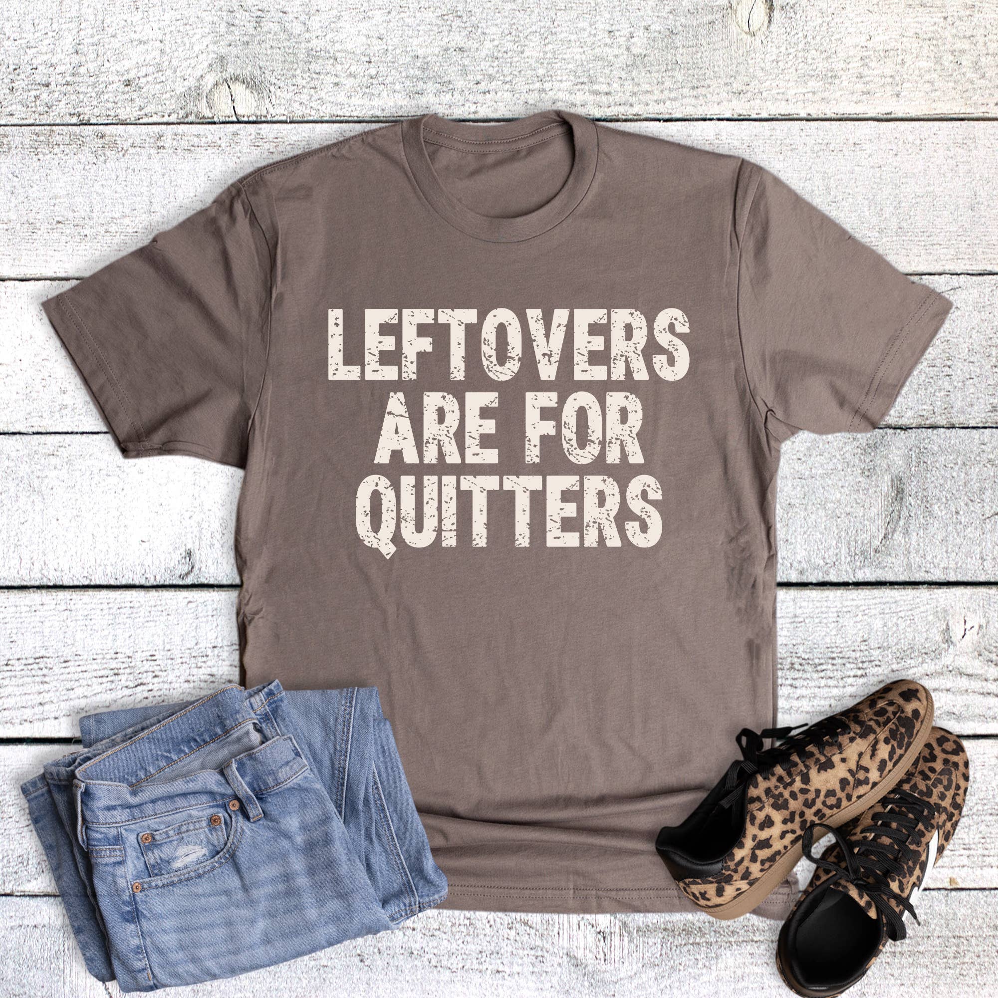 Thanksgiving Leftovers Are For Quitters Graphic Tee Hoodie, Sweatshirt | PodTeesHub.com