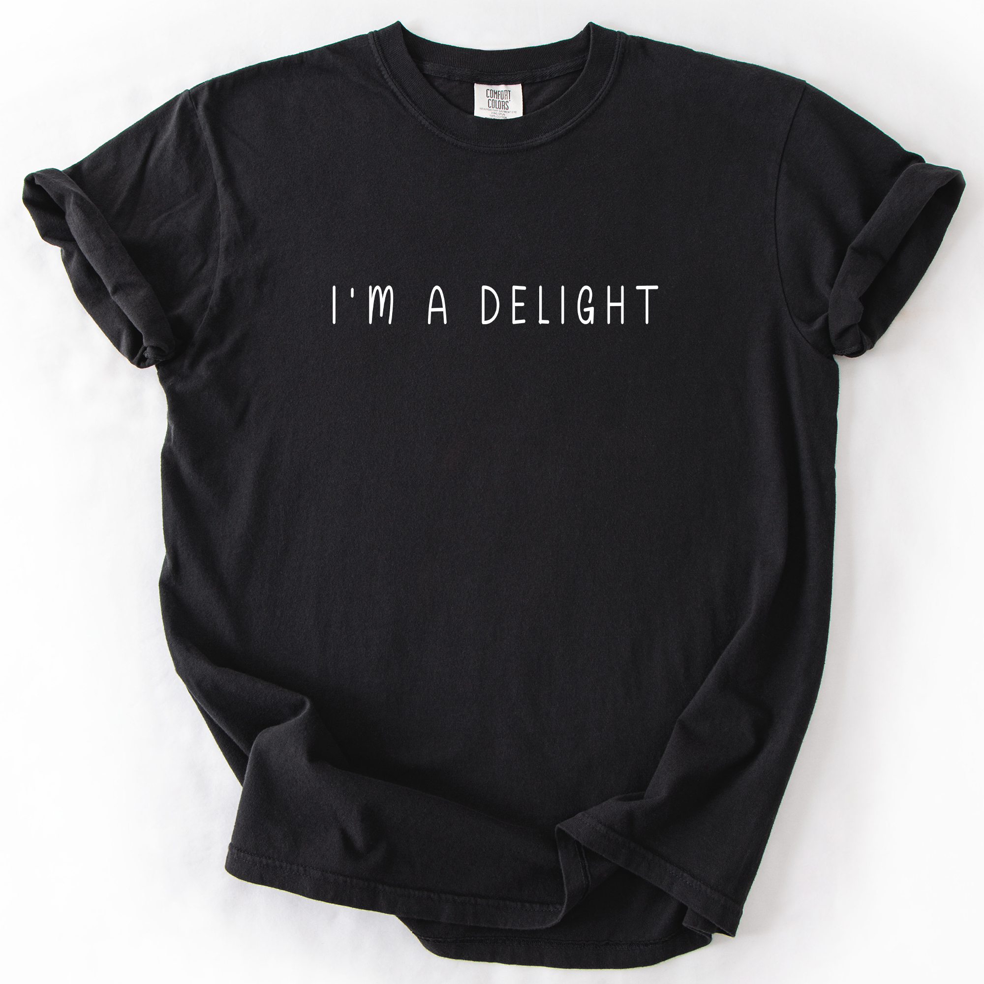 I'm A Delight, Sassy, Sarcastic Funny Comfort Colors T-Shirt Hoodie, Sweatshirt | PodTeesHub.com