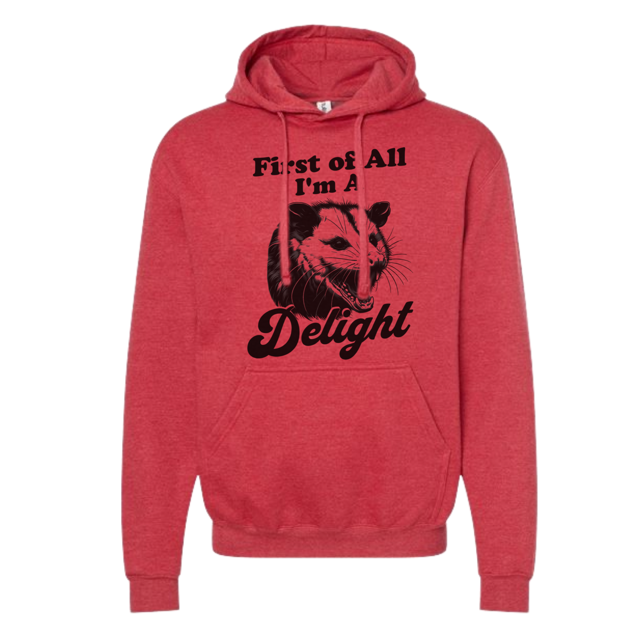 First of All I'm A Delight Hoodie Sweatshirts T-Shirts | PodTeesHub.com
