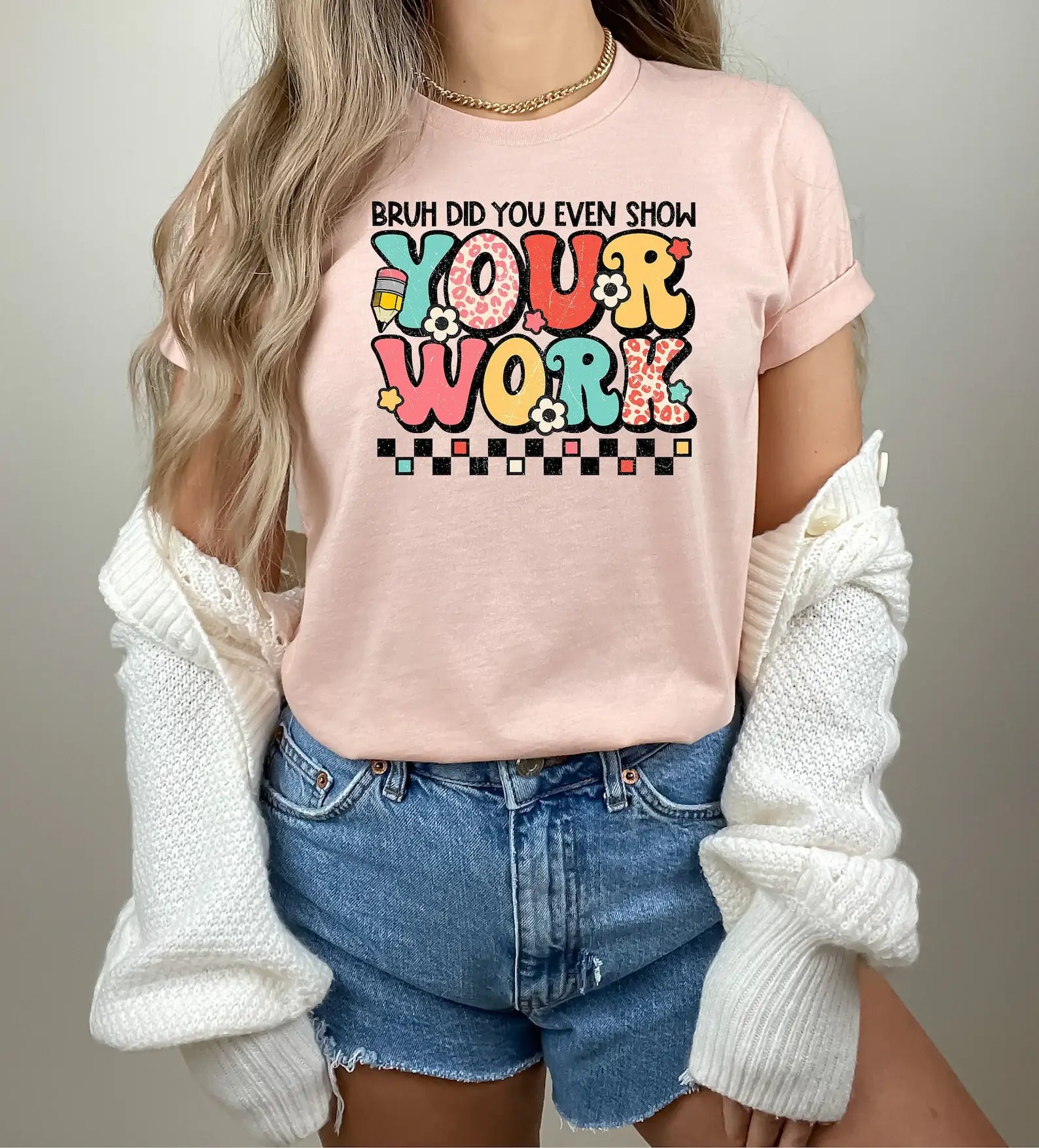 Bruh Did You Even Show Your Work T-Shirt Hoodie, Sweatshirt | PodTeesHub.com