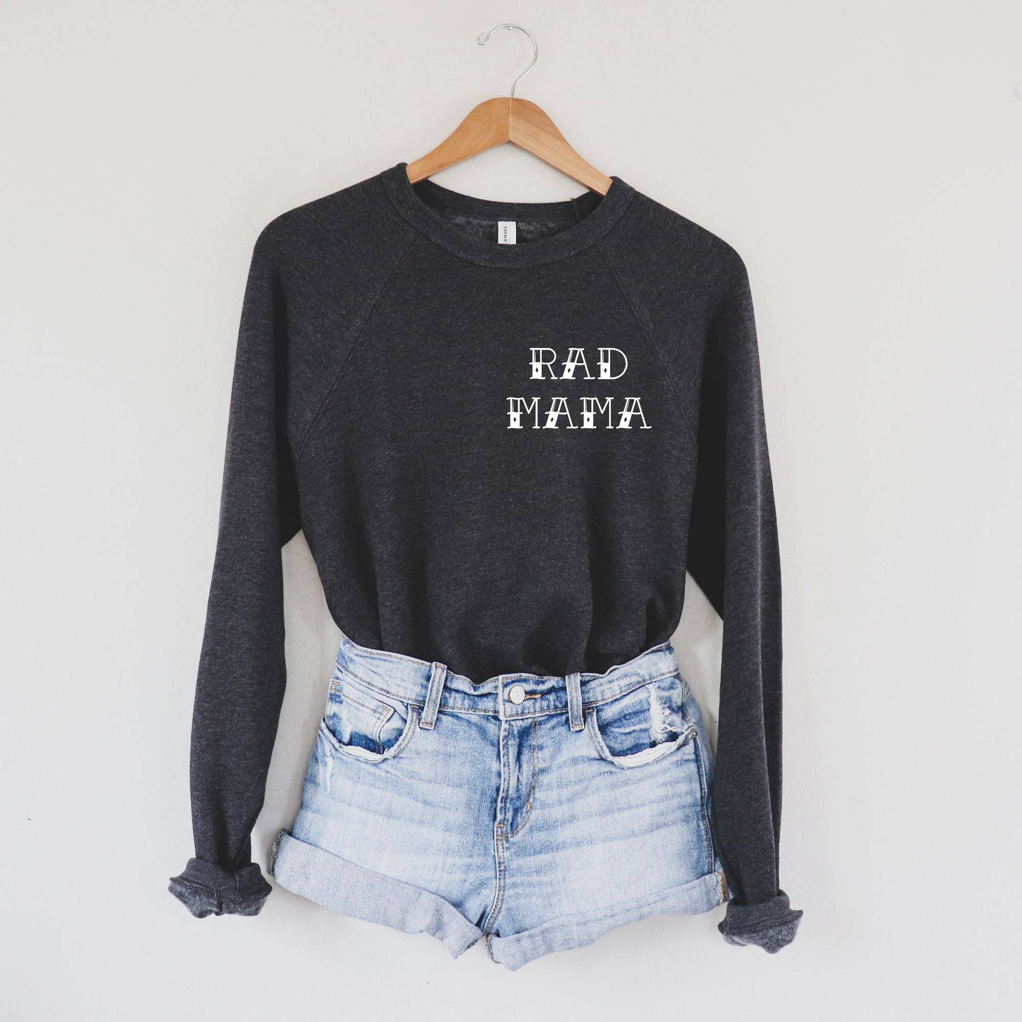 Rad Mama Sweatshirt *Unisex Fit* #3 T-Shirts, Hoodie | PodTeesHub.com