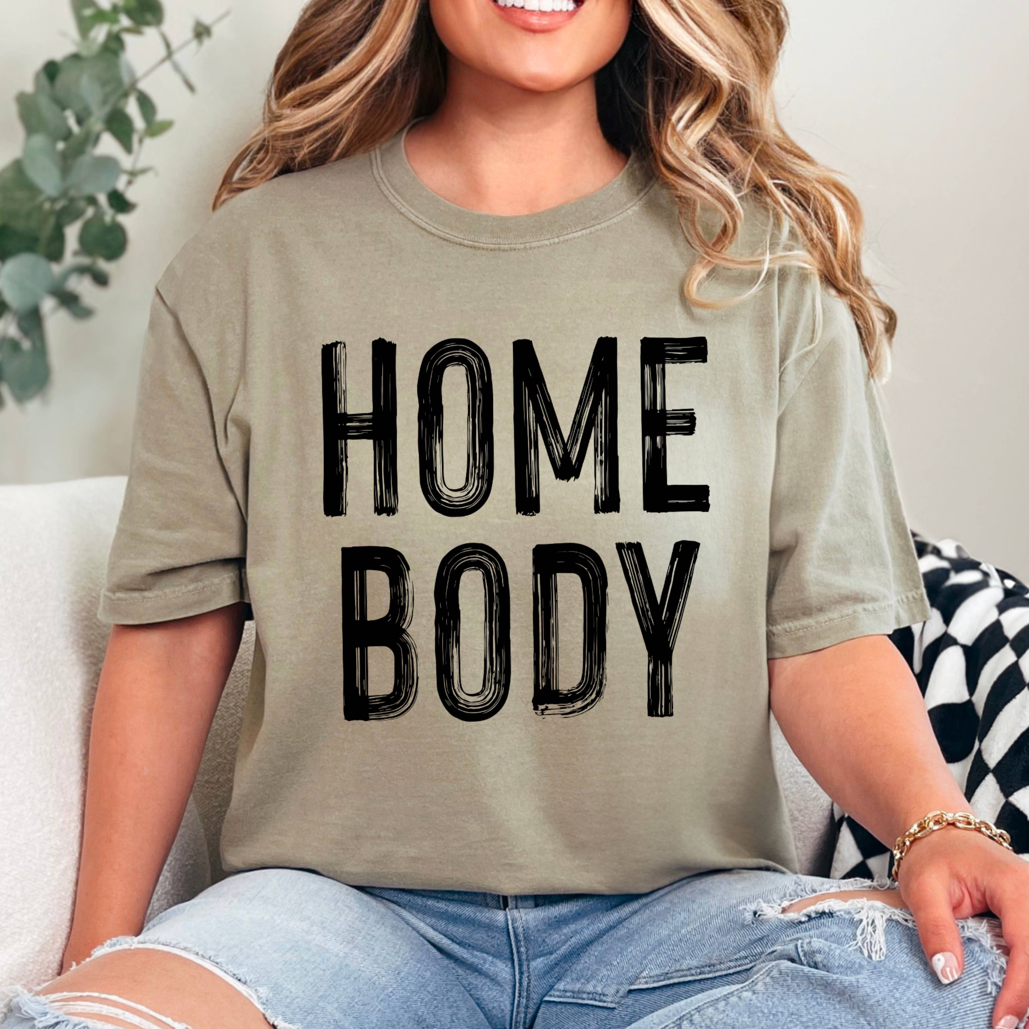 Homebody Women’S Graphic Shirt |Summer 2025  Comfort Colors Hoodie, Sweatshirt | PodTeesHub.com