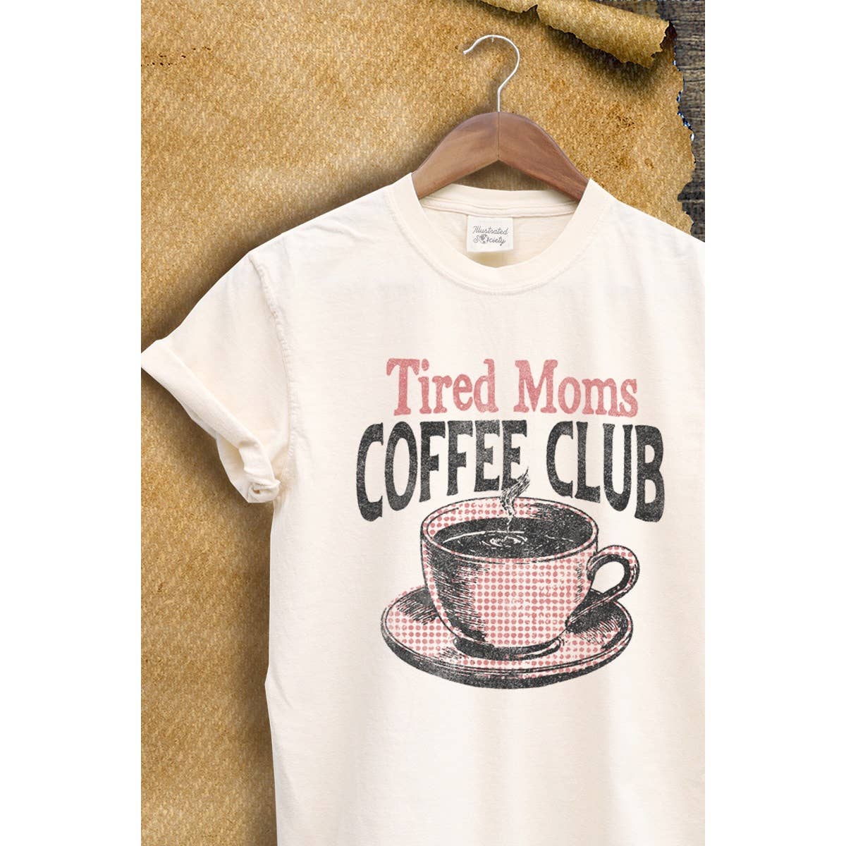 Tired Moms Coffee Club  Graphic Tee Hoodie, Sweatshirt | PodTeesHub.com