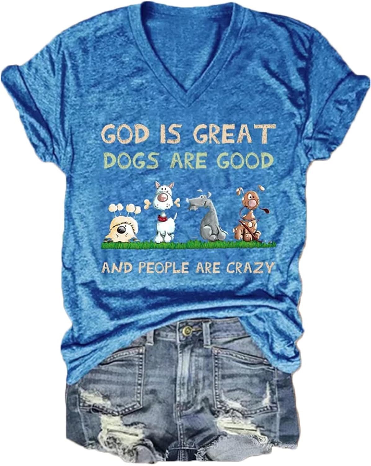 Women's God is Great and People are Crazy Graphic T-Shirt V-Neck, Funny God and Dog Lovers Shirt, Jesus Shirt