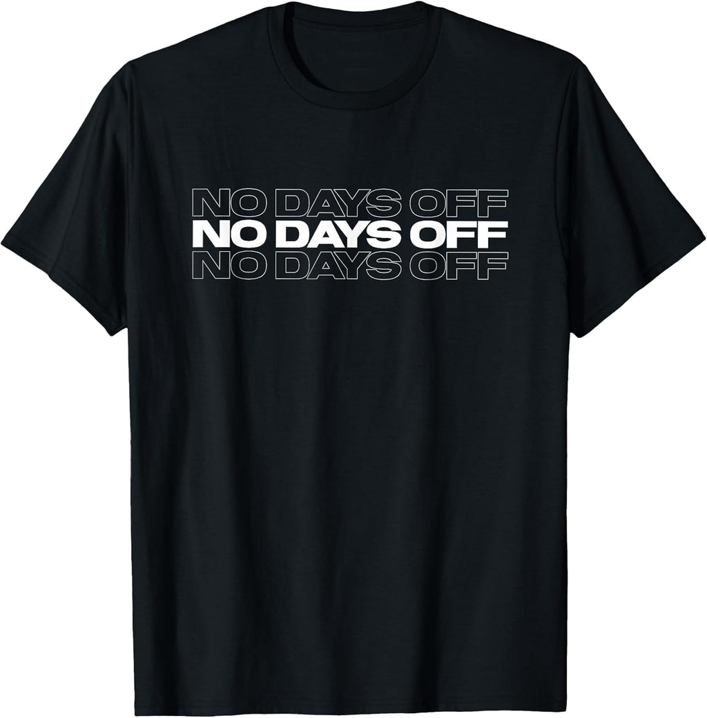 No Days Off Bodybuilding Gift Motivational Quote Gym Workout T-Shirt