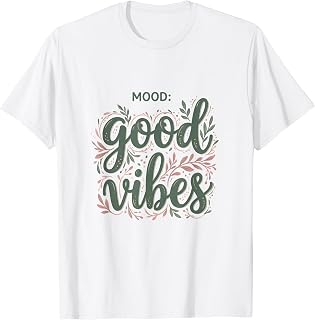 Mood Good Vibes Positive Energy Graphic Design T-Shirt