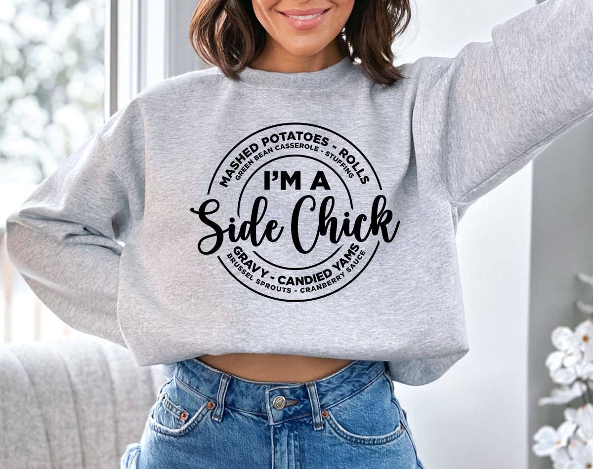 I'm A Side Chick - Funny Thanksgiving Fall Sweatshirt T-Shirts, Hoodie | PodTeesHub.com