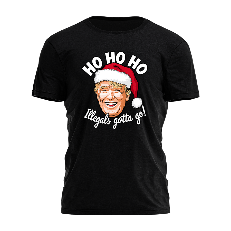 Ho Ho Ho Illegals Gotta Go Tee - 3203 Hoodie, Sweatshirt | PodTeesHub.com