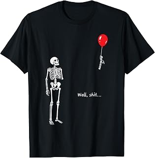 Skeleton Lost Balloon Well Shit Funny Saying Quote Men Women T-Shirt
