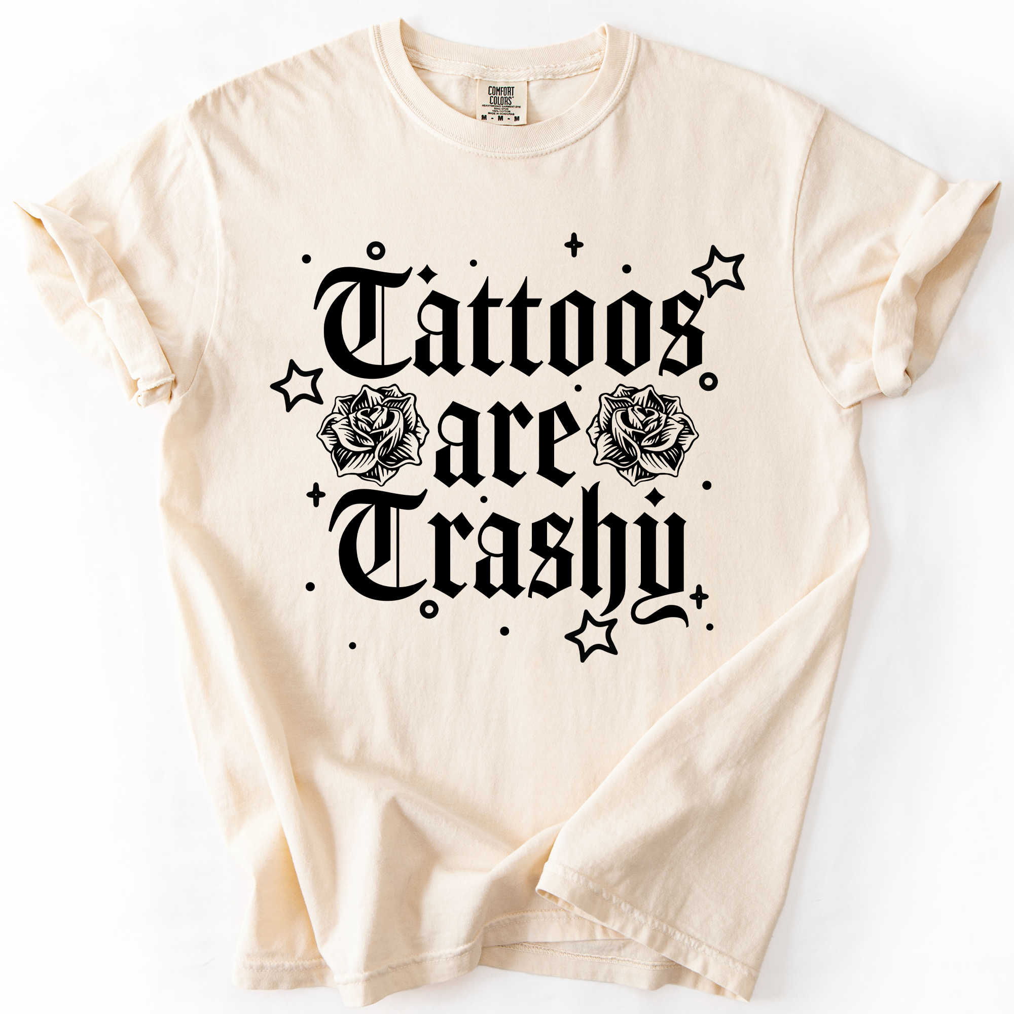 Tattoos Are Trashy, Funny, Stars, Comfort Colors T-Shirt Hoodie, Sweatshirt | PodTeesHub.com