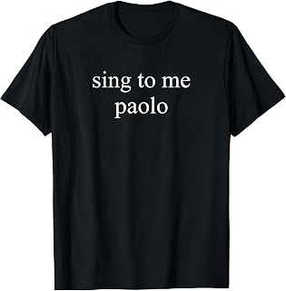 Sing to Me Paolo Minimalist Aesthetic Retro Music Quotes T-Shirt
