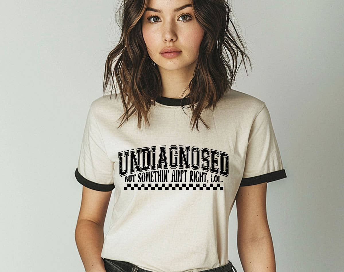 Undiagnosed, But Something Ain't Right - Funny Ringer Tee Hoodie, Sweatshirt | PodTeesHub.com