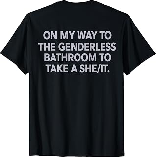 (ON Back) On My Way to The Genderless Bathroom to Take T-Shirt