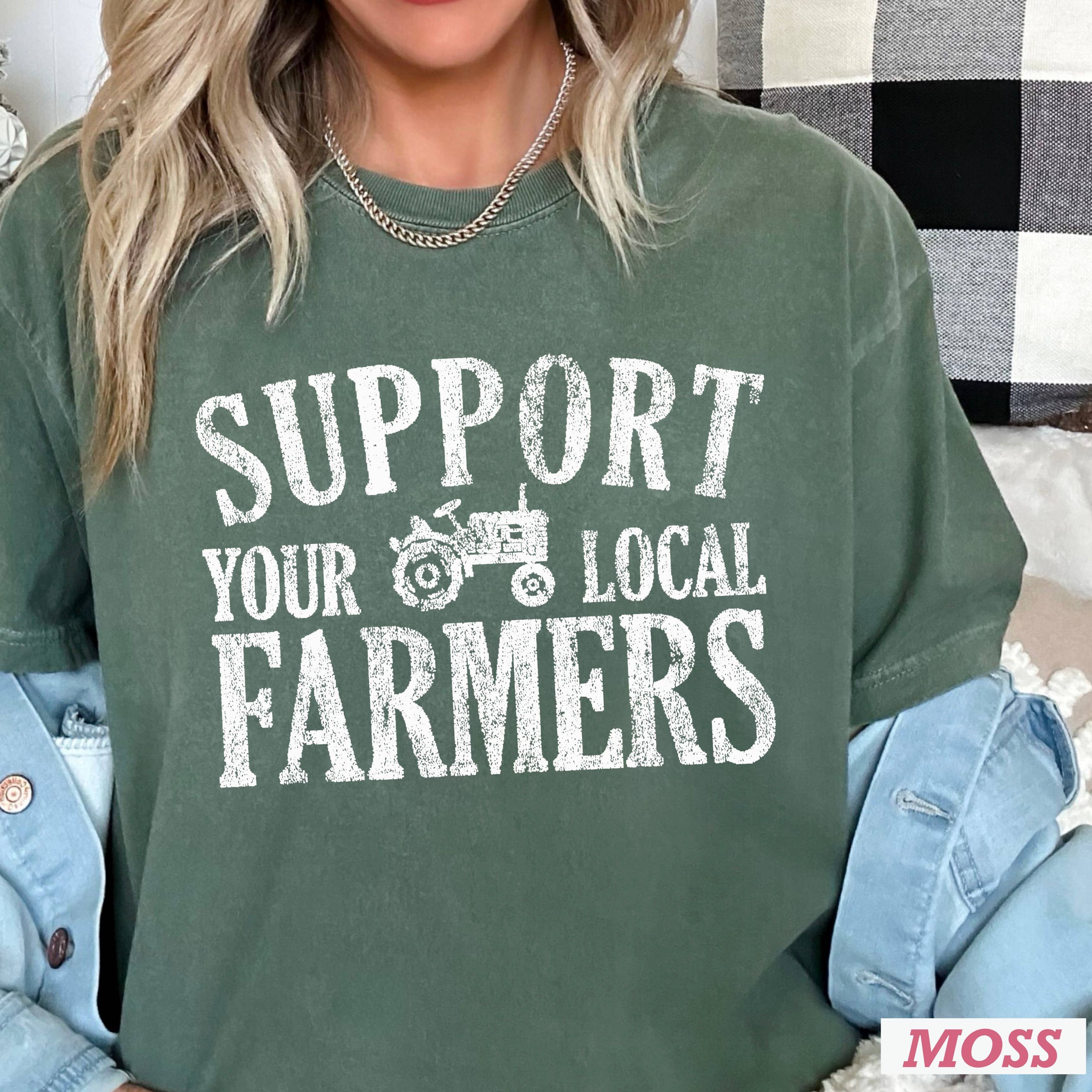 Support Your Local Farmer Shirt | Comfort Color Hoodie, Sweatshirt | PodTeesHub.com