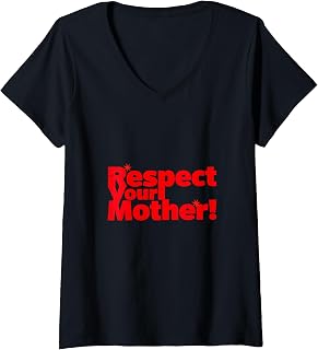Women's Sarcastic Respect Your Mother Saying Funny V-Neck T-Shirt